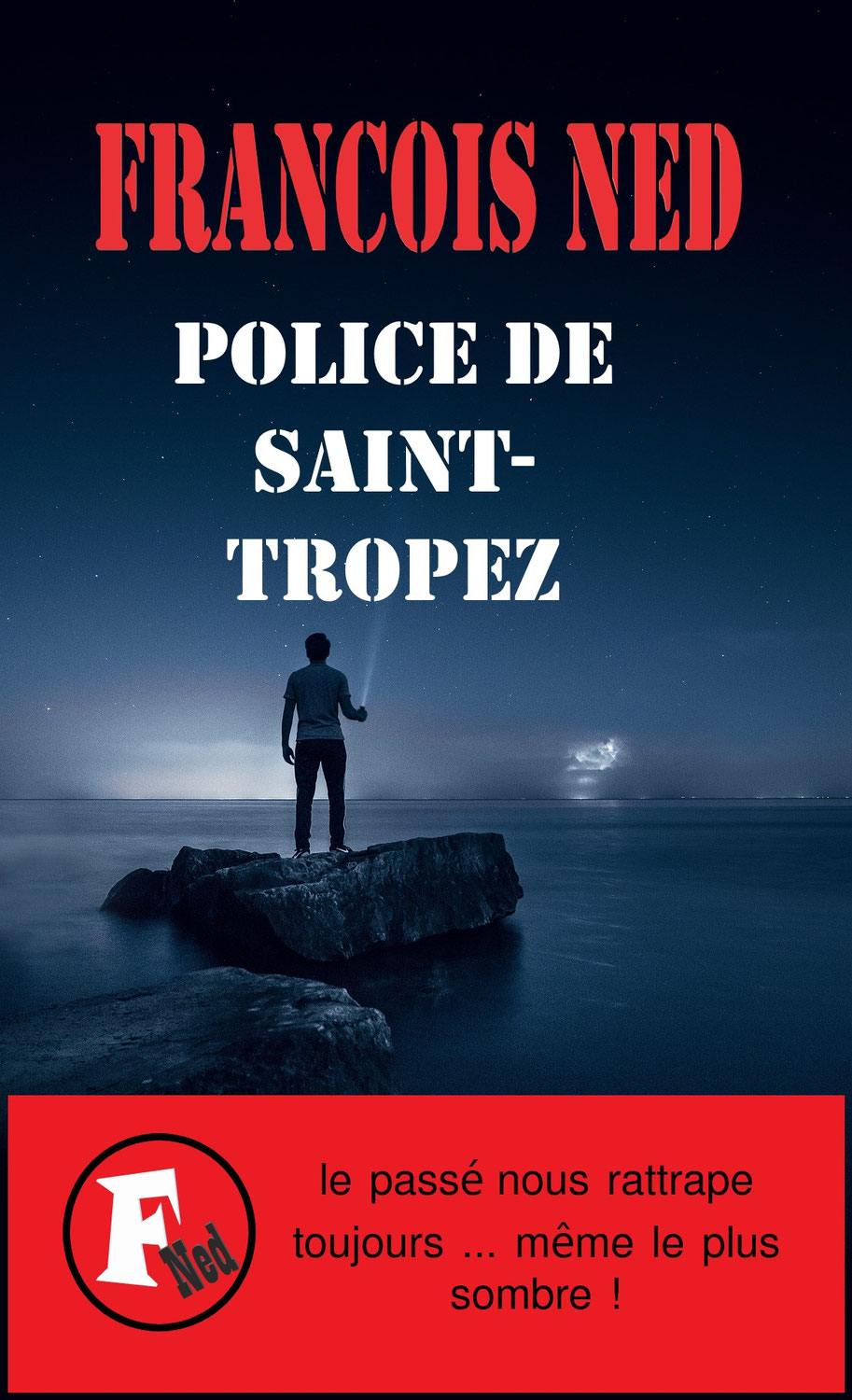 NOUVEAU POLAR : POLICE DE SAINT-TROPEZ … le passé nous rattrape toujours, surtout le plus sombre !