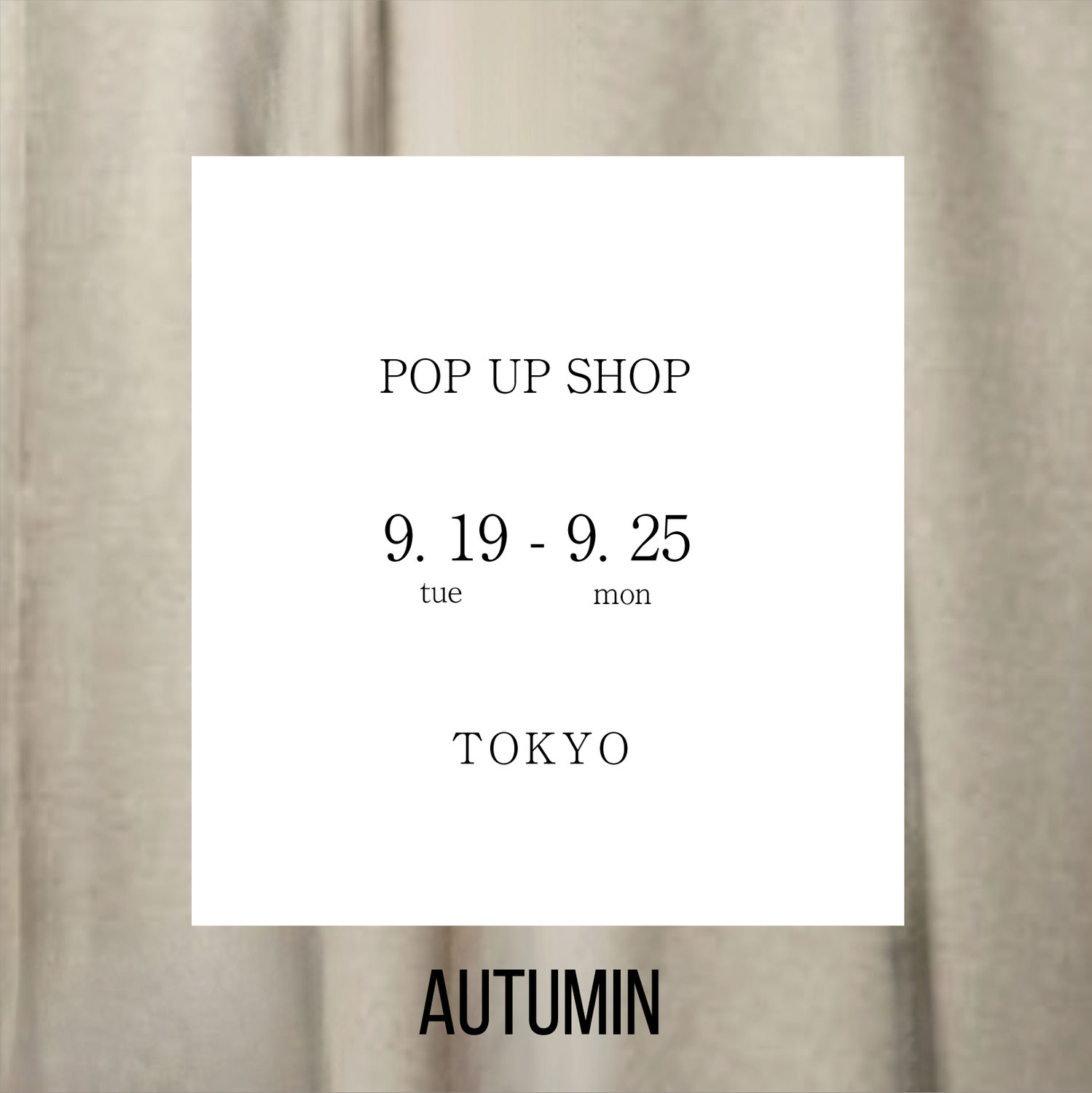 POP UP STORE 9/19-25 in TOKYO 渋谷西武