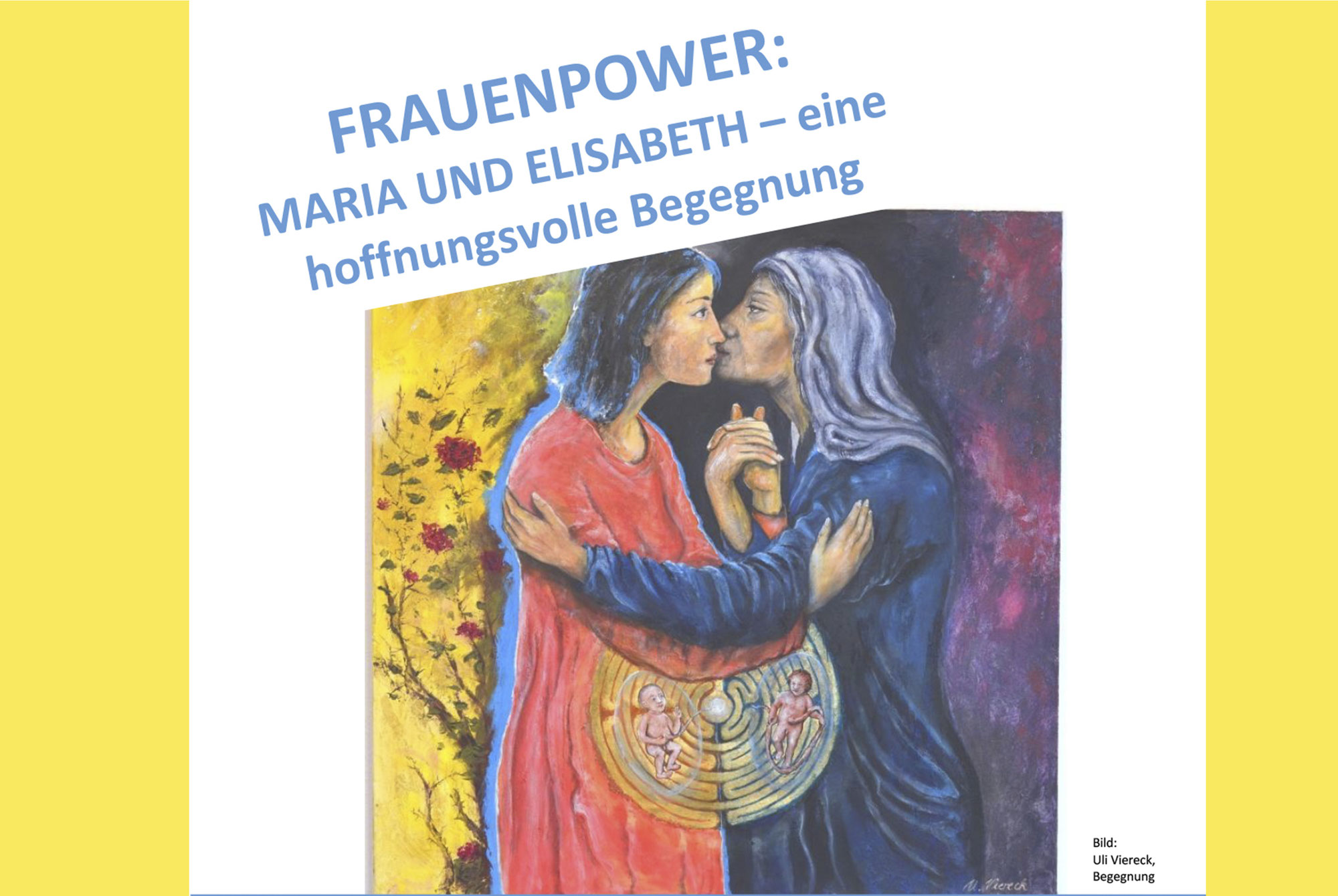 „Frauenpower: Maria und Elisabeth – eine hoffnungsvolle Begegnung“