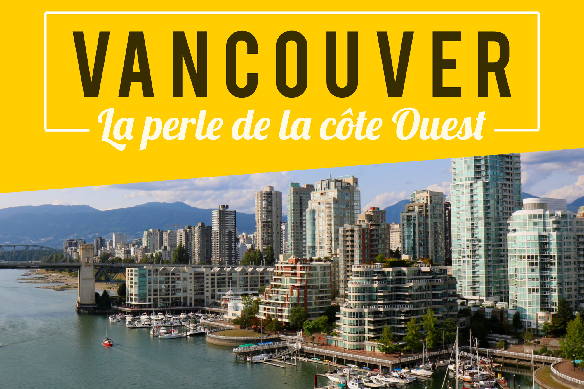 Vancouver, la perle de la côte Ouest