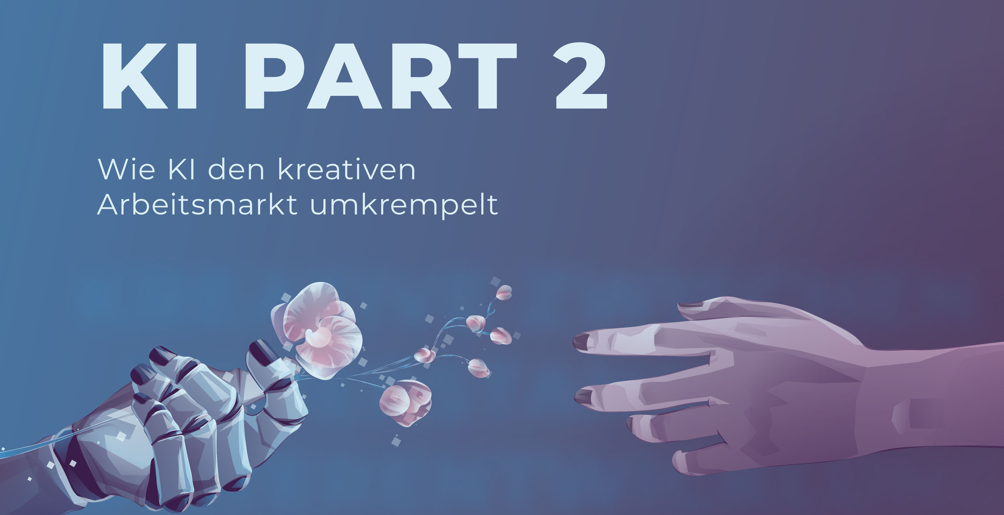 KI ist da: was jetzt? Wie KI den kreativen Arbeitsmarkt umkrempelt