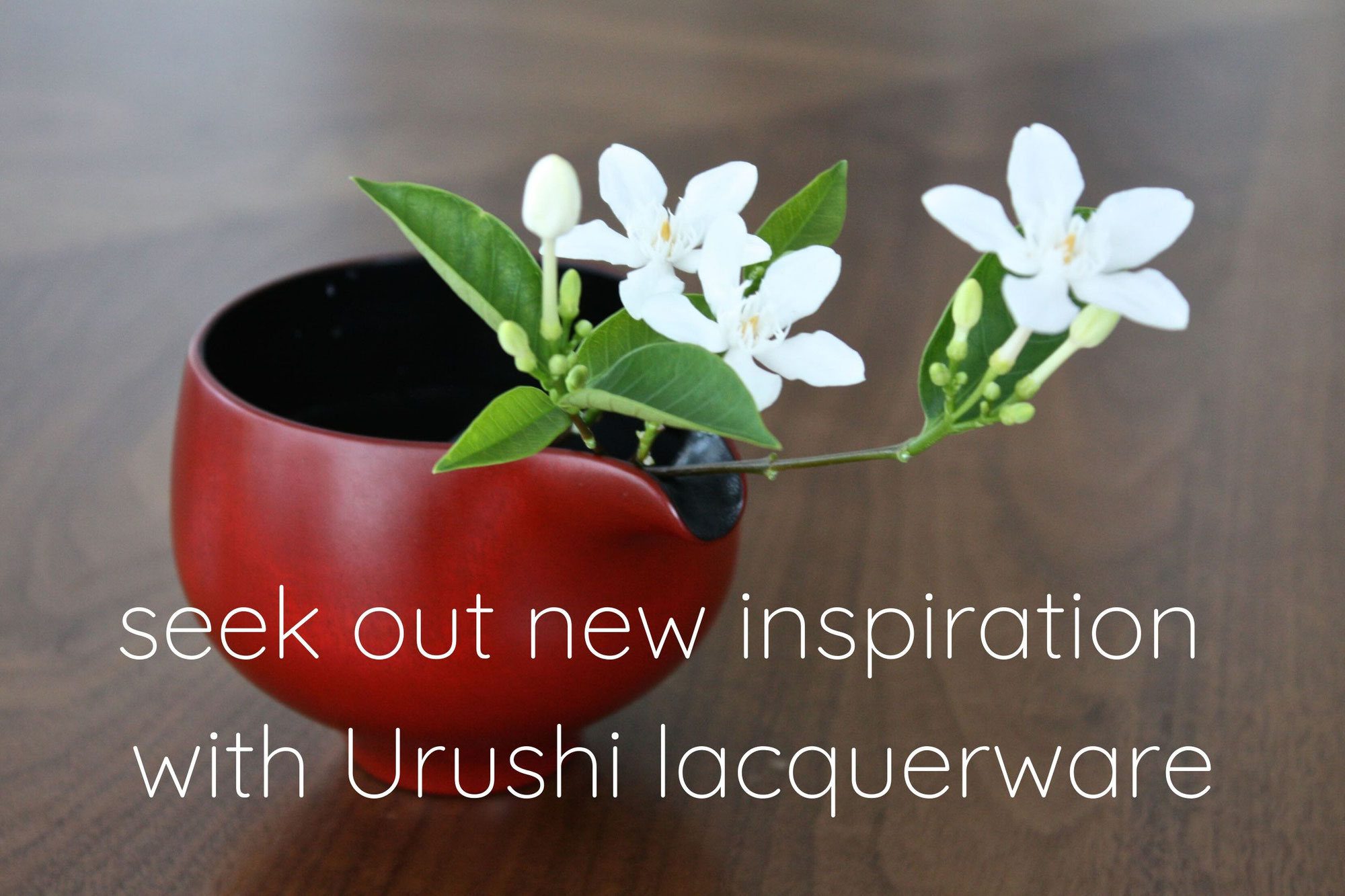 seek out new inspiration with Urushi lacquerware