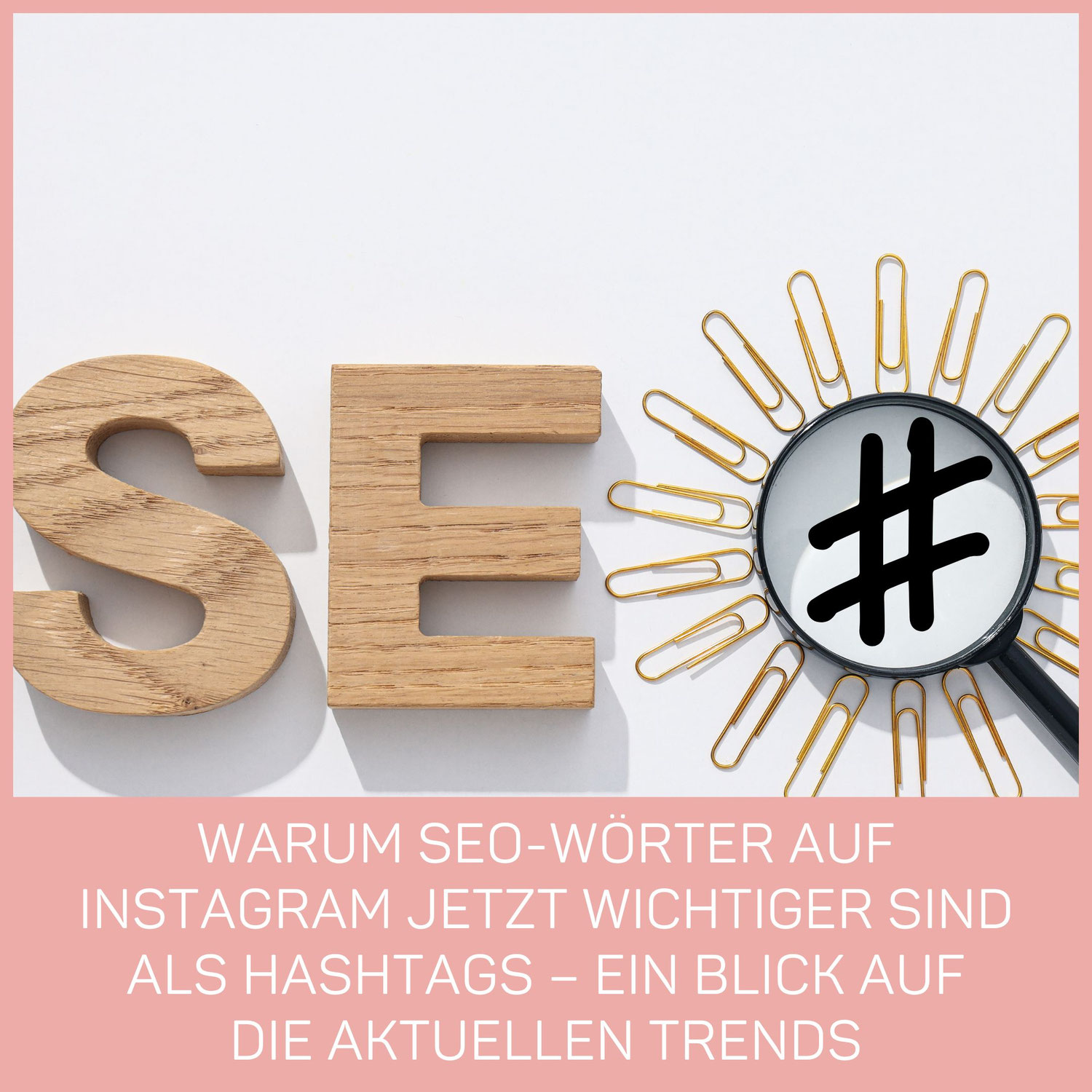 Warum SEO-Wörter auf Instagram jetzt wichtiger sind als Hashtags