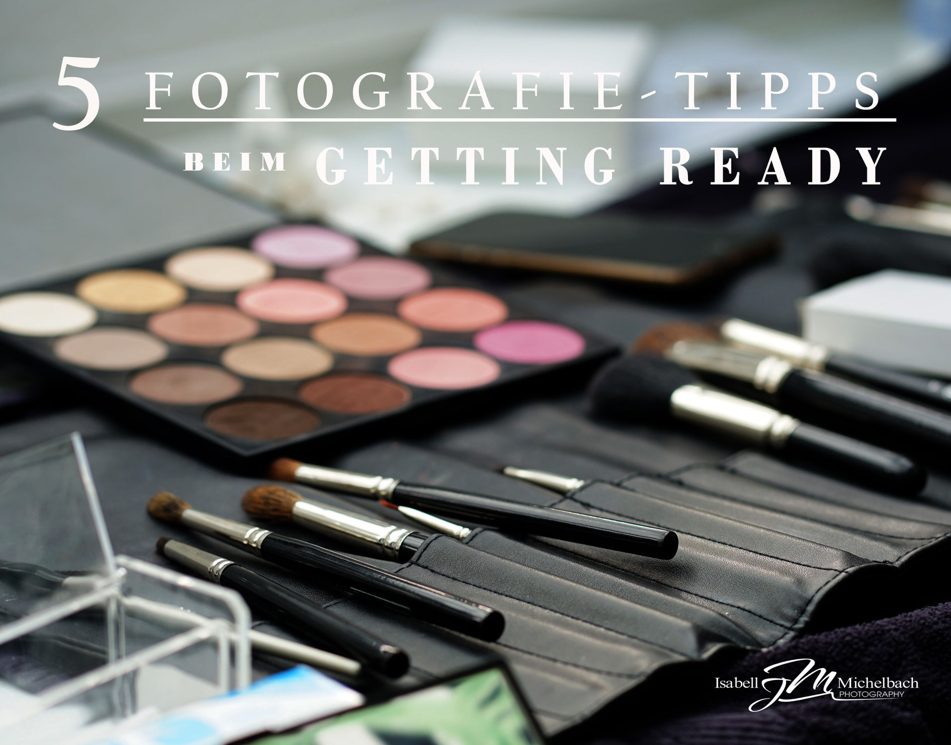 Getting Ready Braut Hochzeit Isabell Michelbach Photography