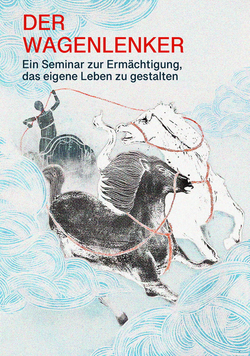 Der Wagenlenker - Ein Seminar zur Ermächtigung, das eigene Leben zu gestalten