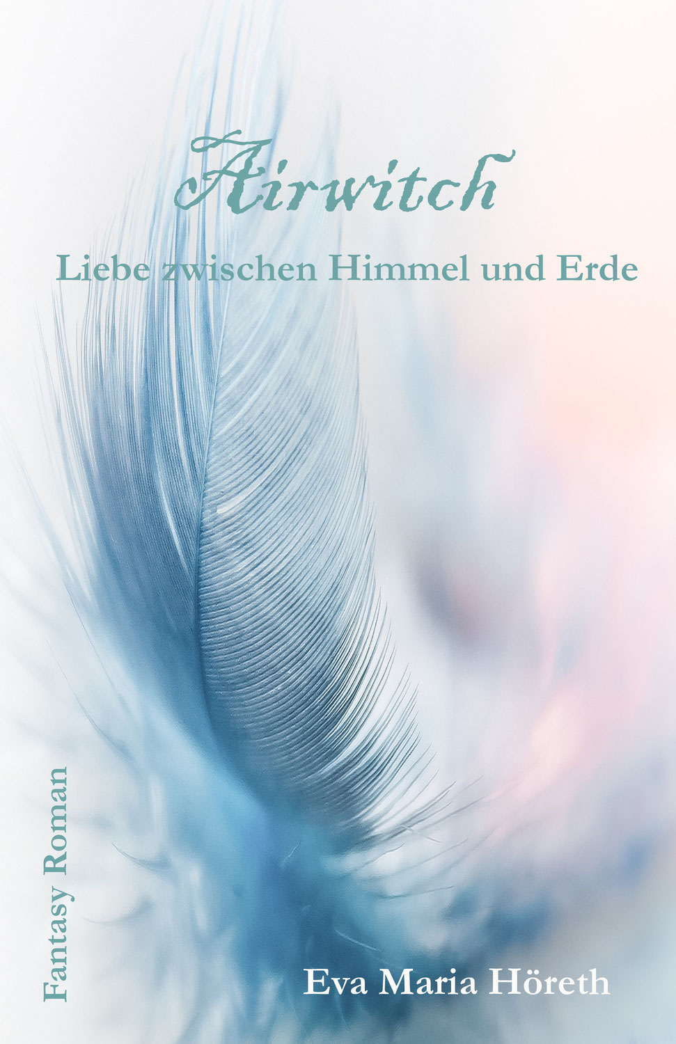 Rezension zu "Airwitch: Liebe zwischen Himmel und Erde" von Eva Maria Höreth