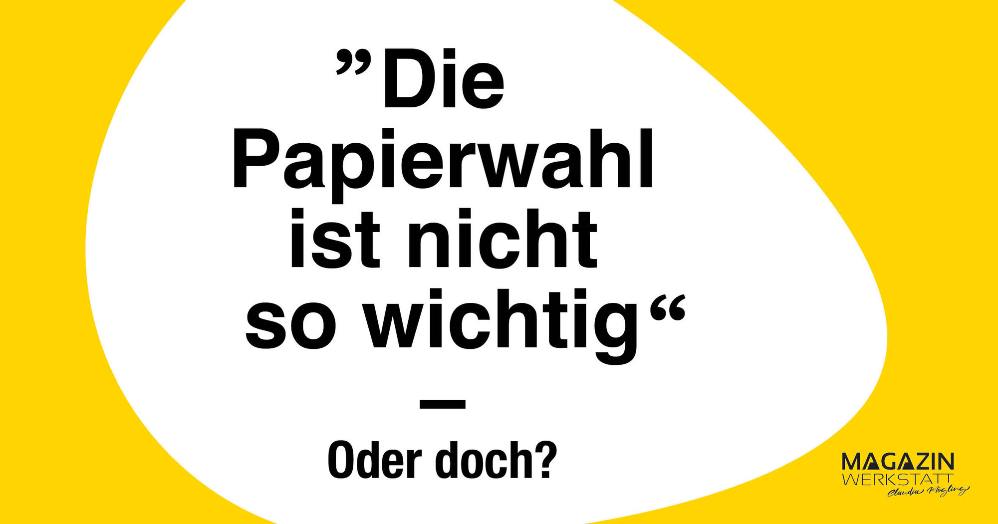 Die Papierwahl ist nicht so wichtig - oder doch?