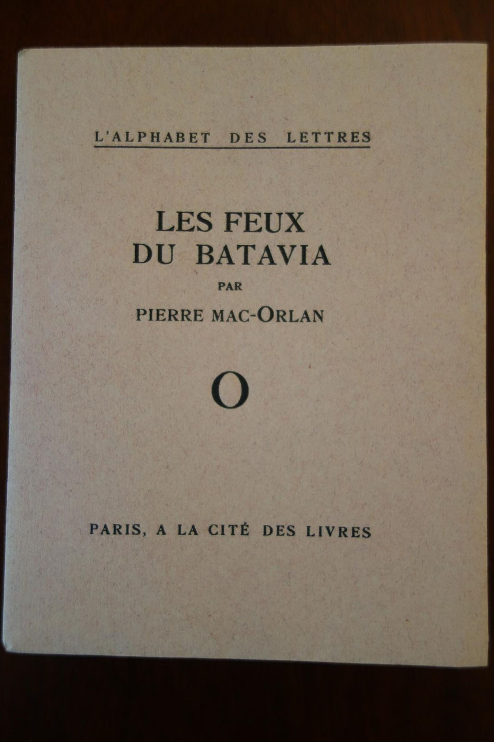 Pierre Mac Orlan, Les Feux du Batavia, La Cité des Livres, Collection "L'alphabet des livres ", 1926, édition originale