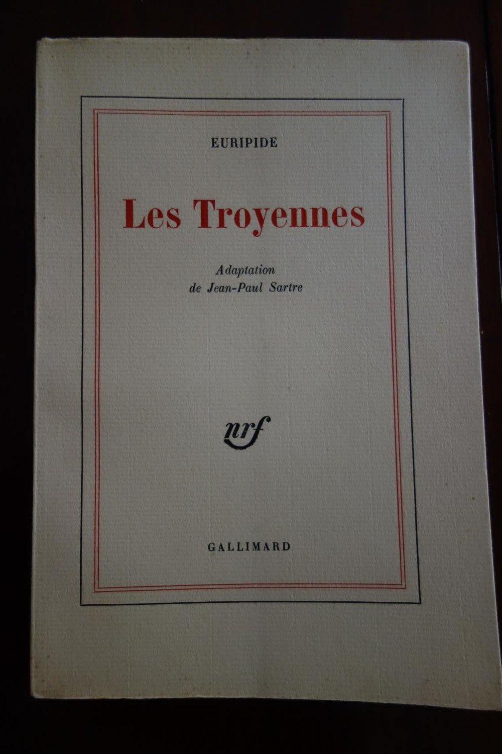 Euripide, adaptation de Jean-Paul Sartre, Les Troyennes, NRF Gallimard, 1965, édition originale