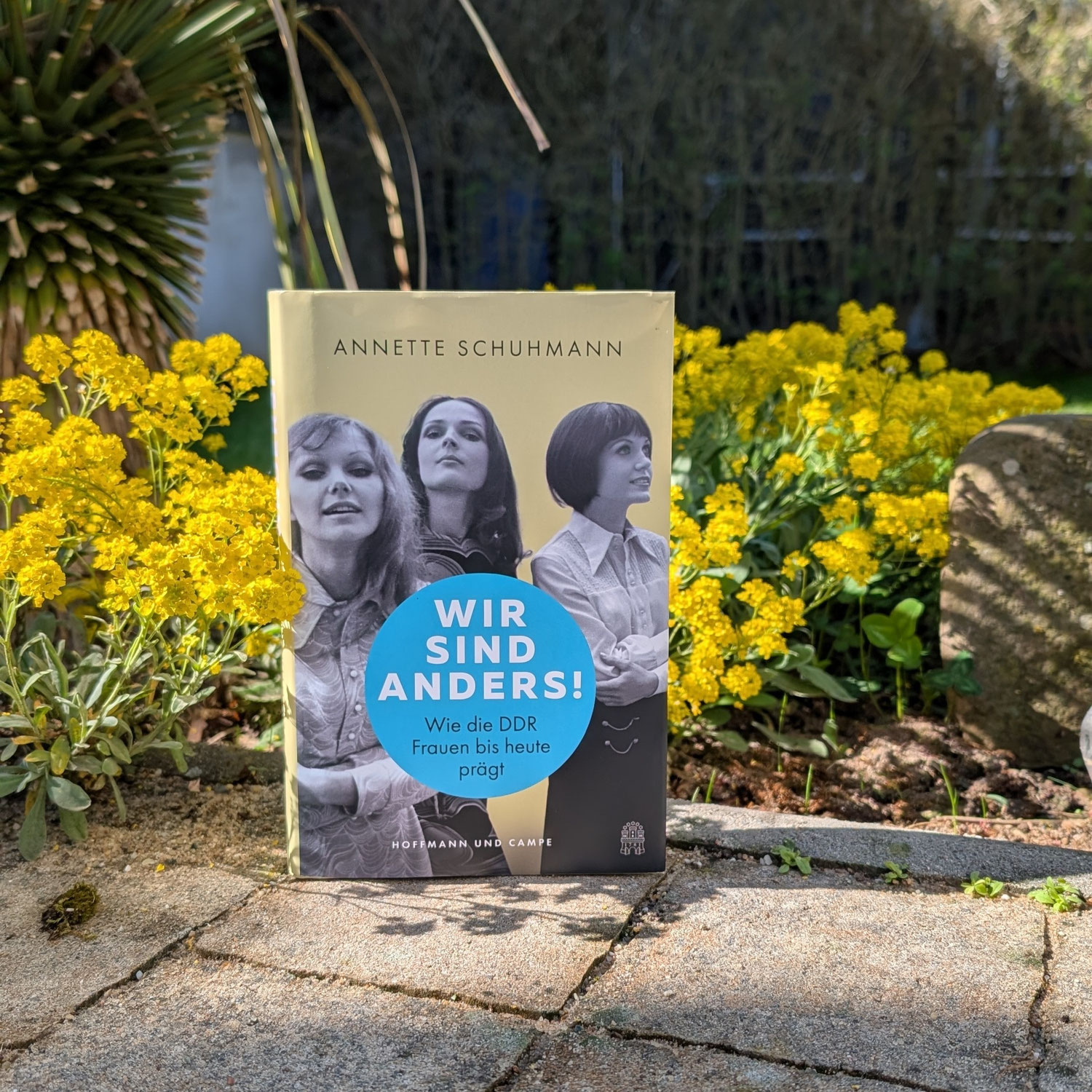 Annette Schuhmann "Wir sind anders! Wie die DDR Frauen bis heute prägt"