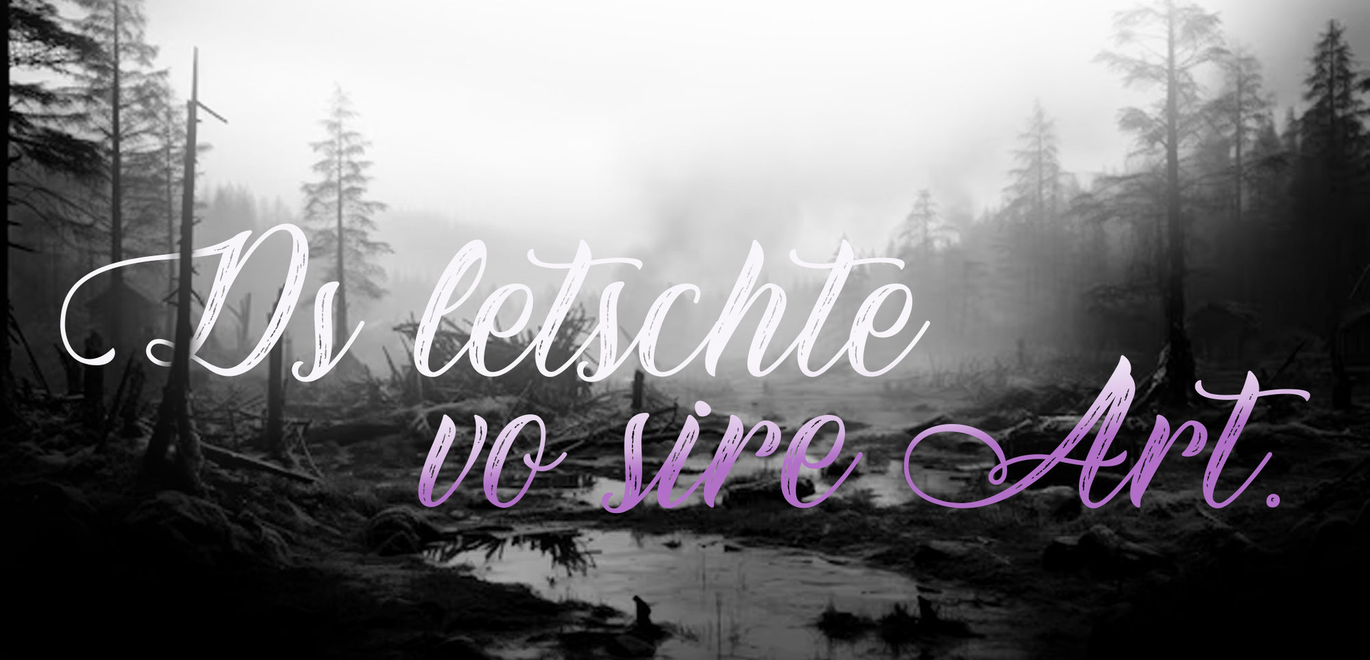 Ds letschte vo sire Art.