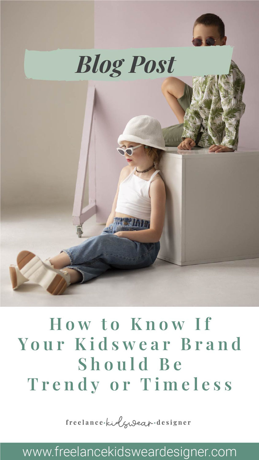 How to Know If Your Kidswear Brand Should Be Trendy or Timeless