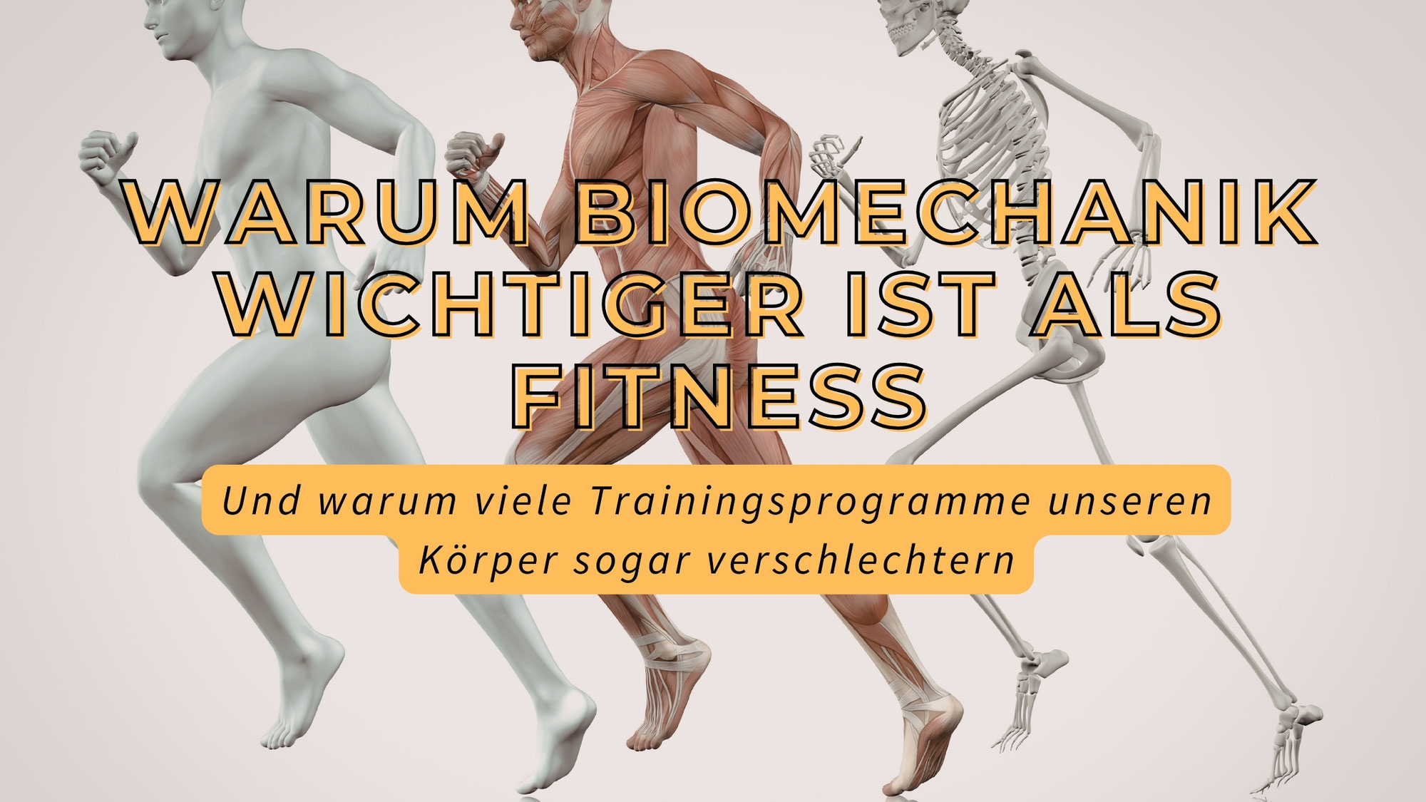 Warum Biomechanik wichtiger ist als Fitness – und wie falsches Training unseren Körper verschlechtern kann