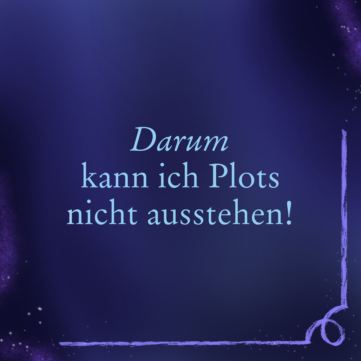 Warum ich plotten nicht ausstehen kann ^^°