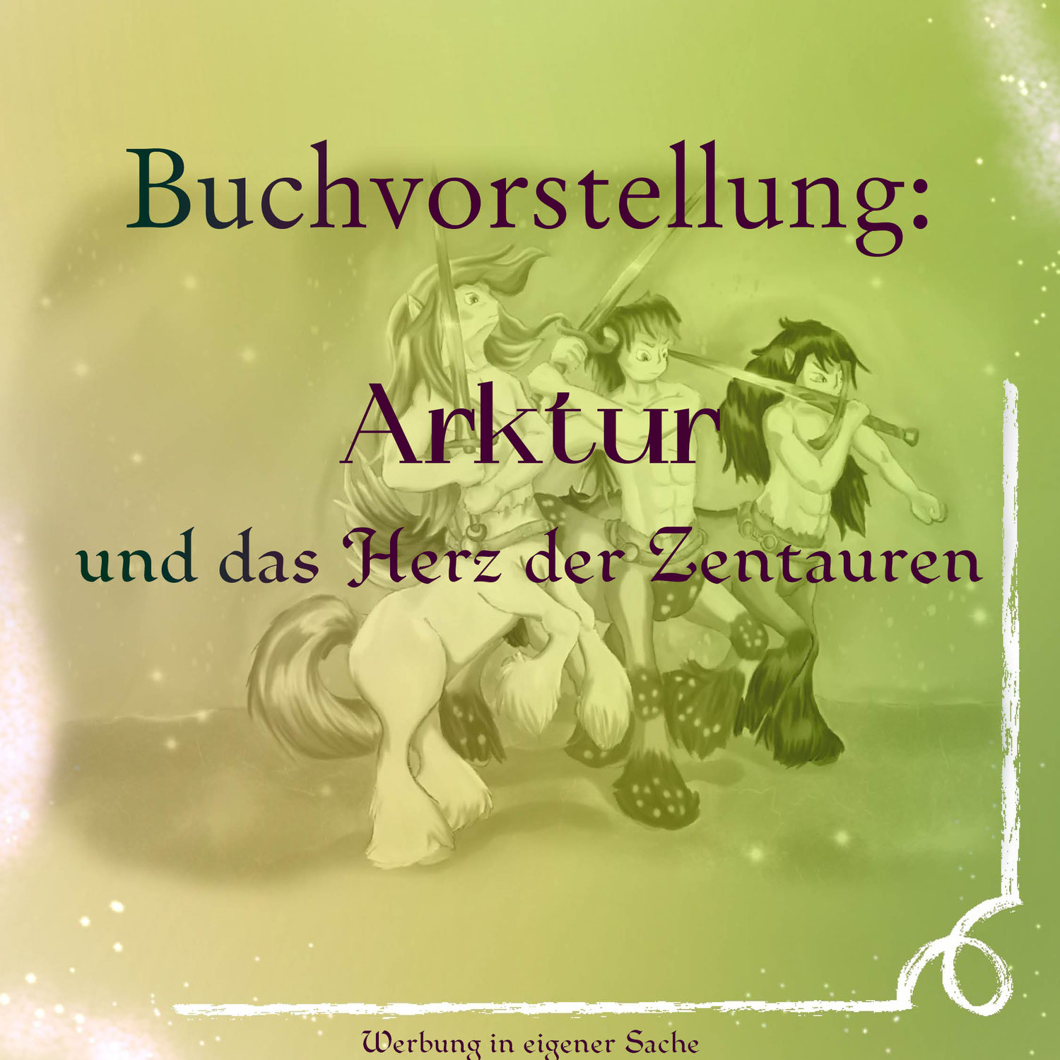 Arktur und das Herz der Zentauren (Werbung für High Fantasy Roman über Freundschaft, Magie und Zentauren)