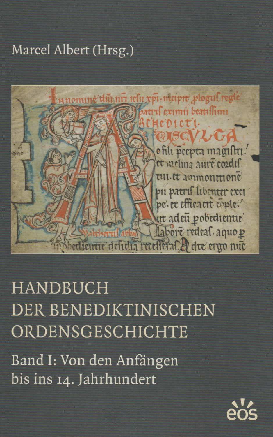 Neuerscheinung: Band 1 des „Handbuchs der benediktinischen Ordensgeschichte“