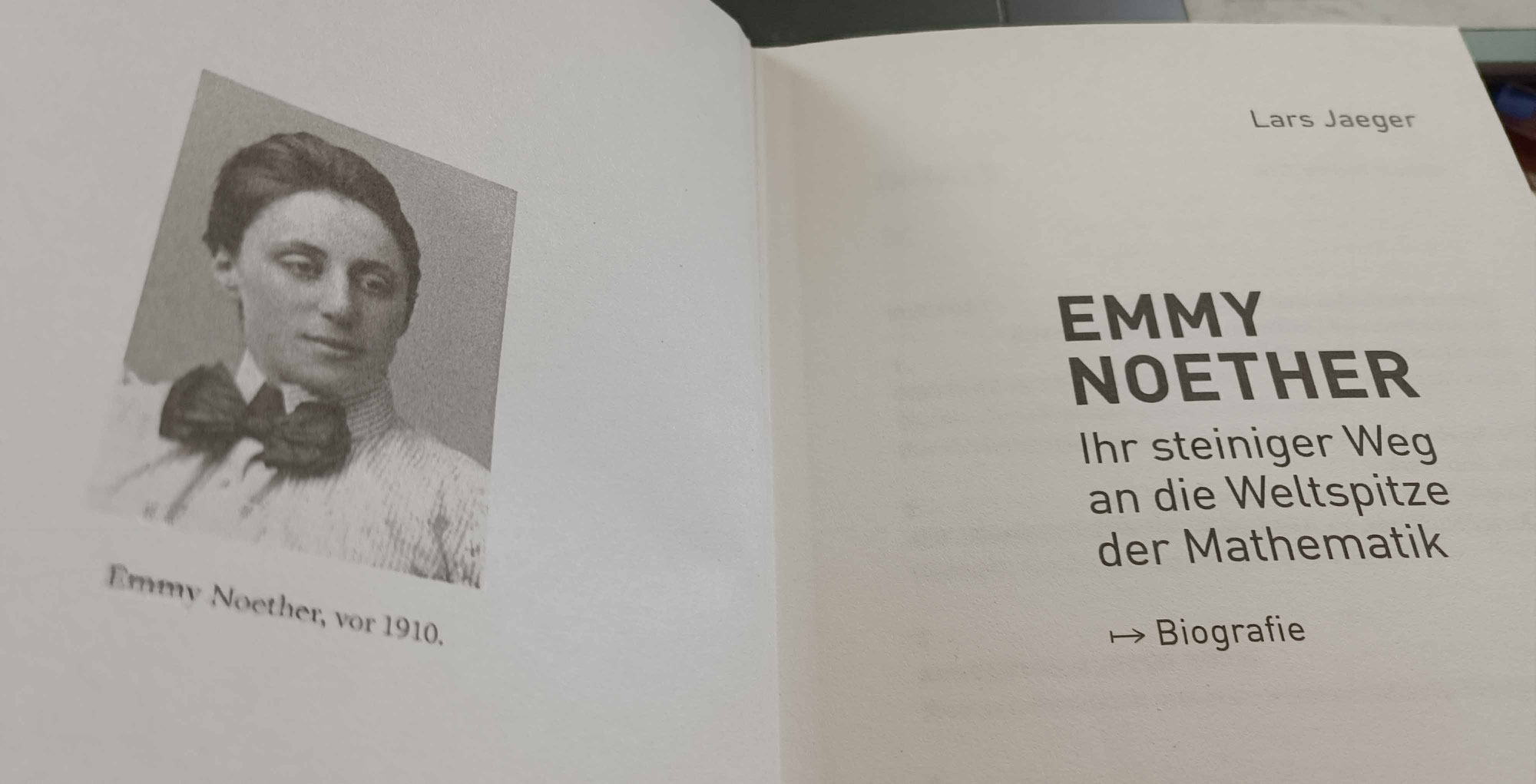 Emmy Noether. Ihr steiniger Weg an die Weltspitze der Mathematik