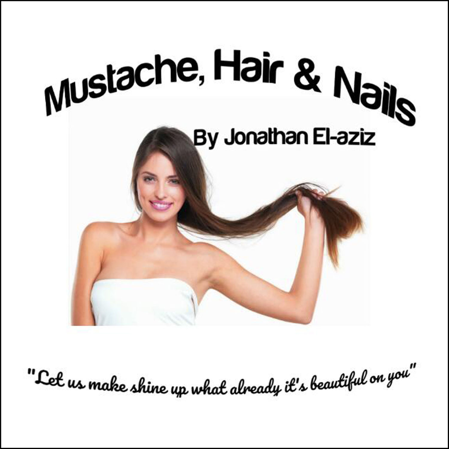 Mustache, Hair & Nails