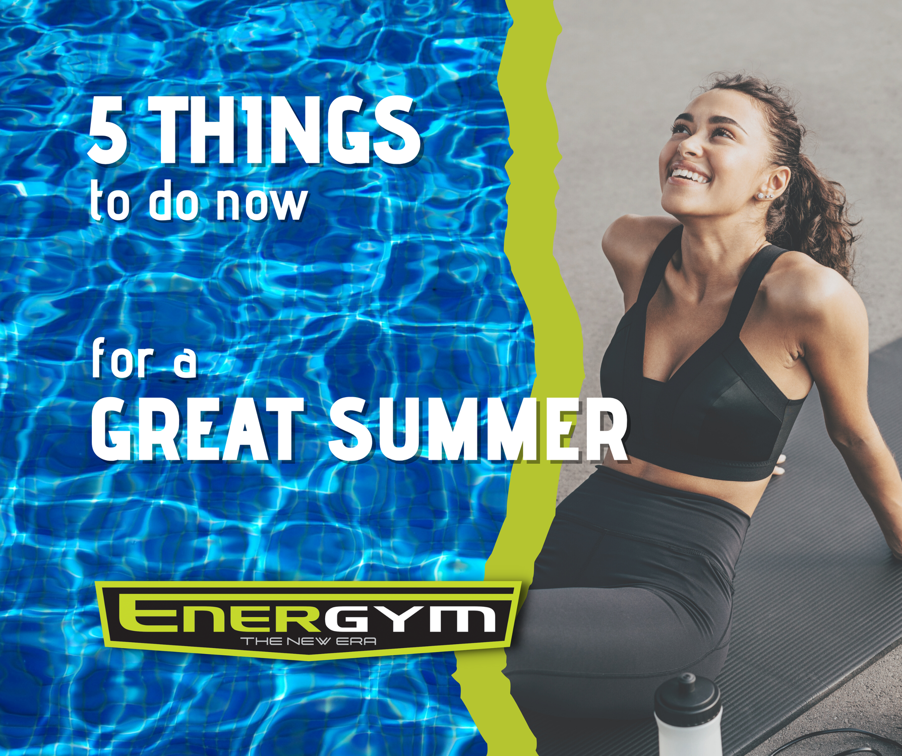 5 THINGS FOR A GREAT SUMMER