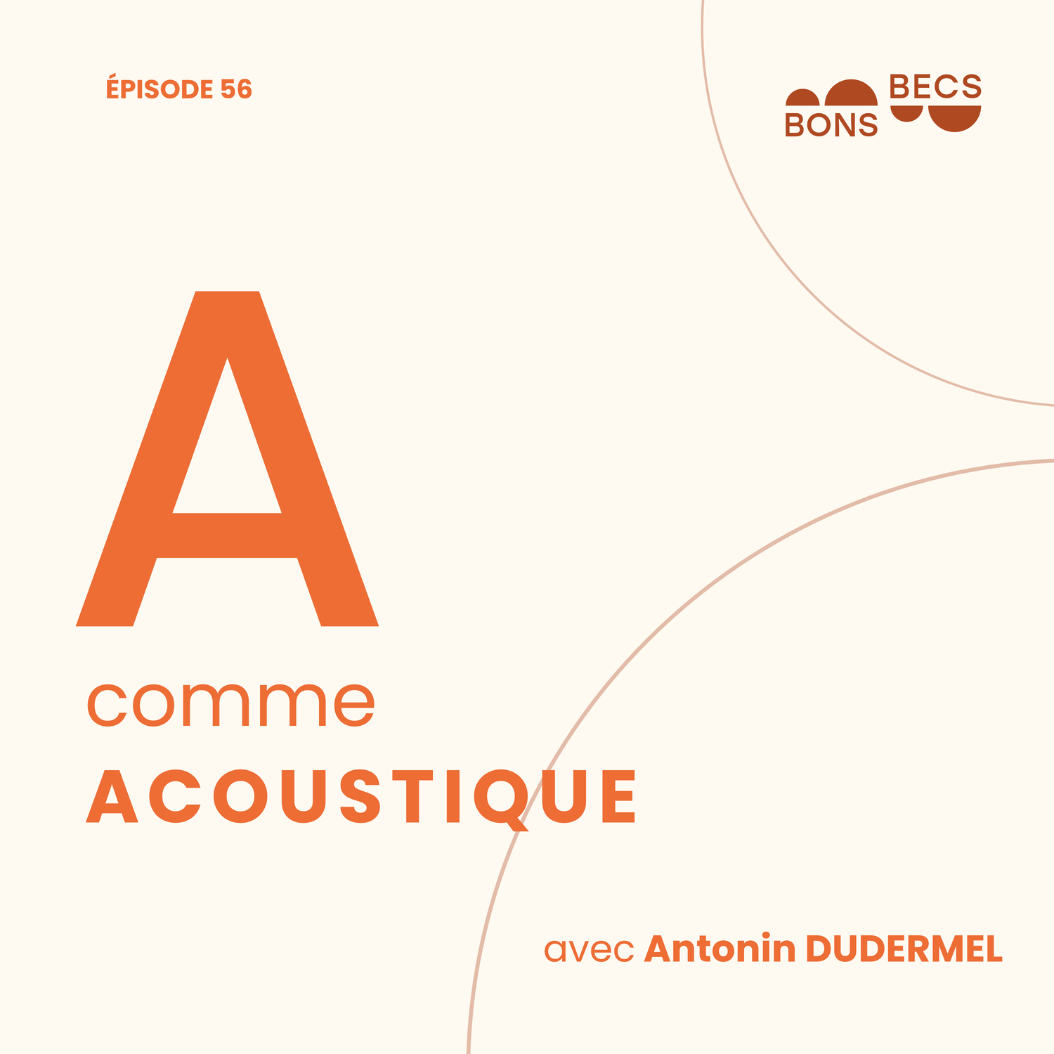 #056 • A comme ACOUSTIQUE, avec Antonin DUDERMEL