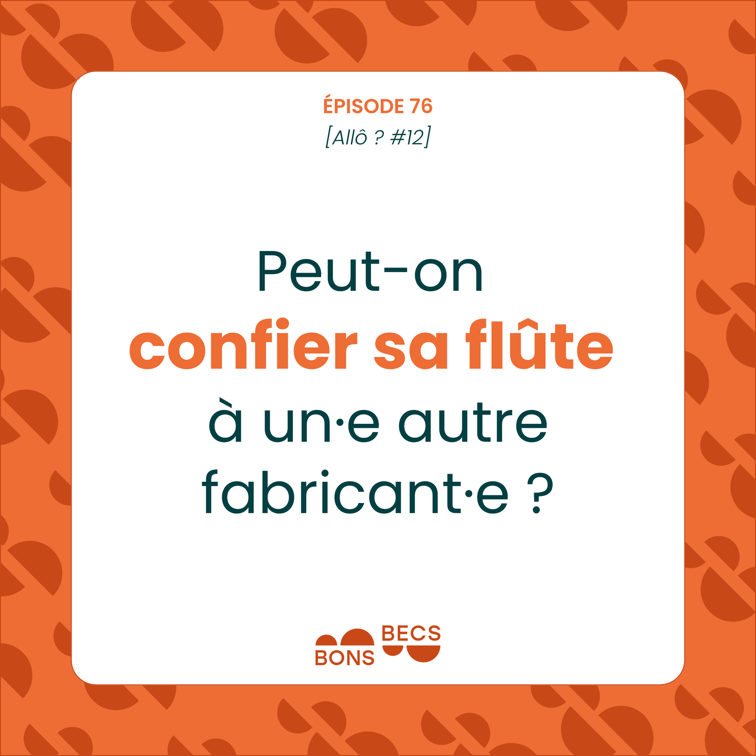 #076 • Peut-on confier sa flûte à un autre facteur ? [Allô ? #12]