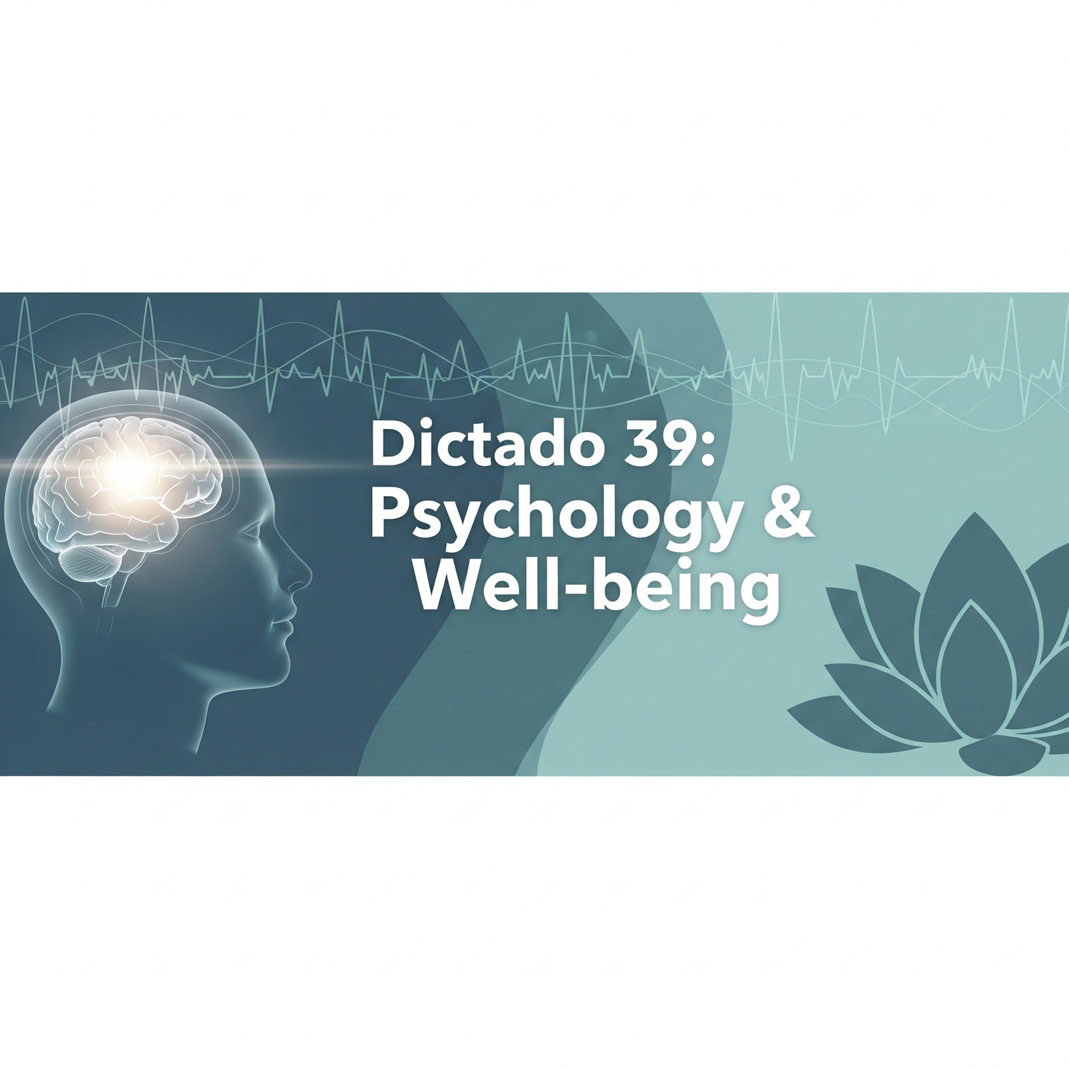 Dictado 39 -Psychology & Well-being
