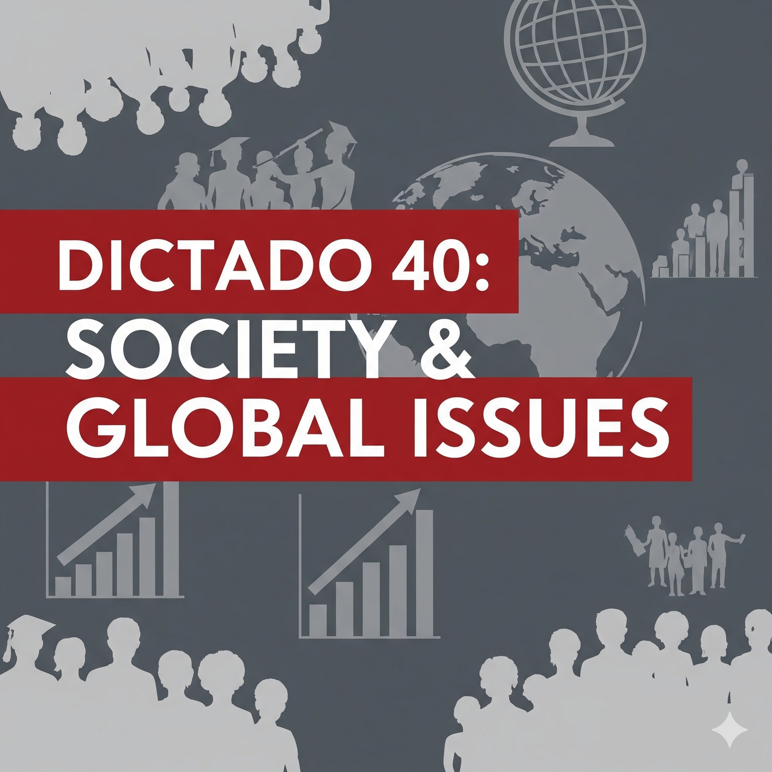 Dictado 40 -Society & Global Issues