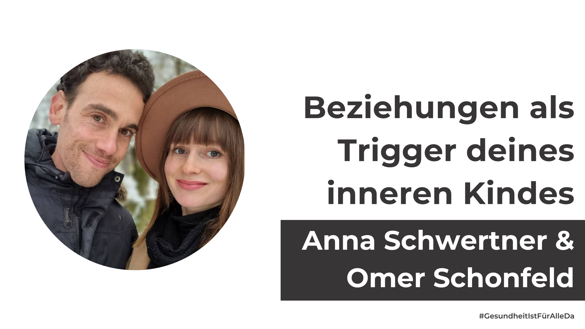 #304 Beziehungen als Trigger deines inneren Kindes mit Anna Schwertner & Omer Schonfeld