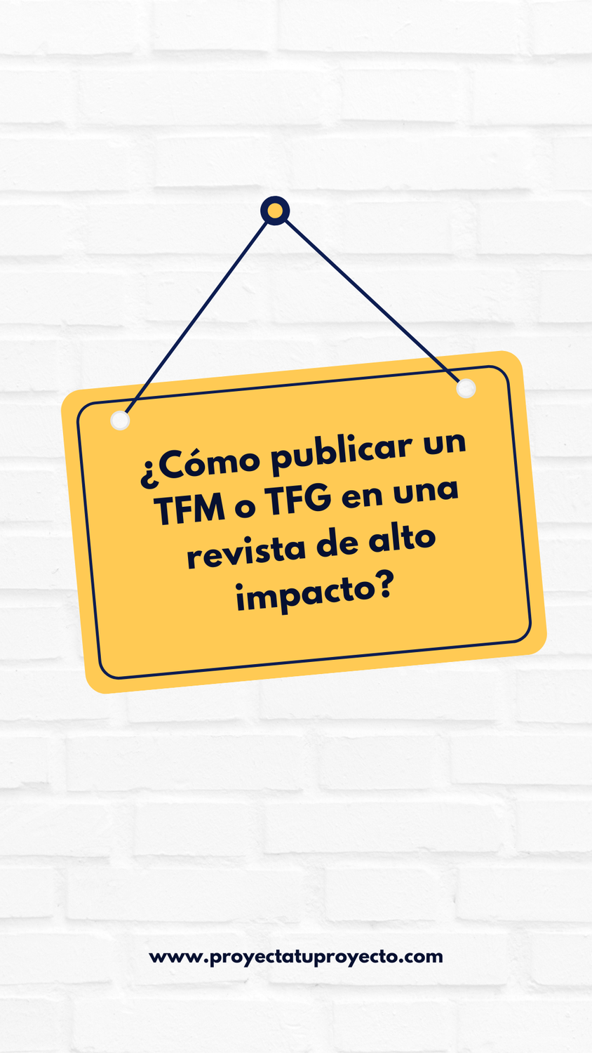 Cómo adaptar tu TFG o TFM para su publicación en revistas de alto impacto | Proyecta tu proyecto
