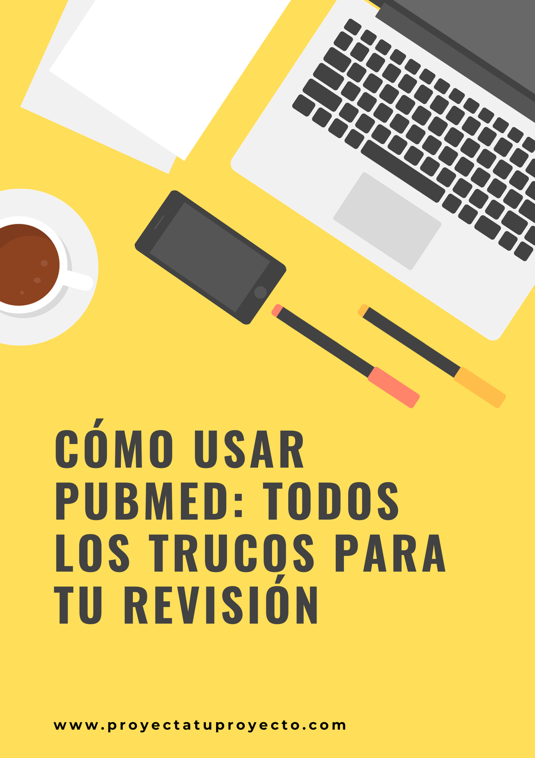 Cómo usar PubMed para una revisión bibliográfica o sistemática | Proyecta tu proyecto