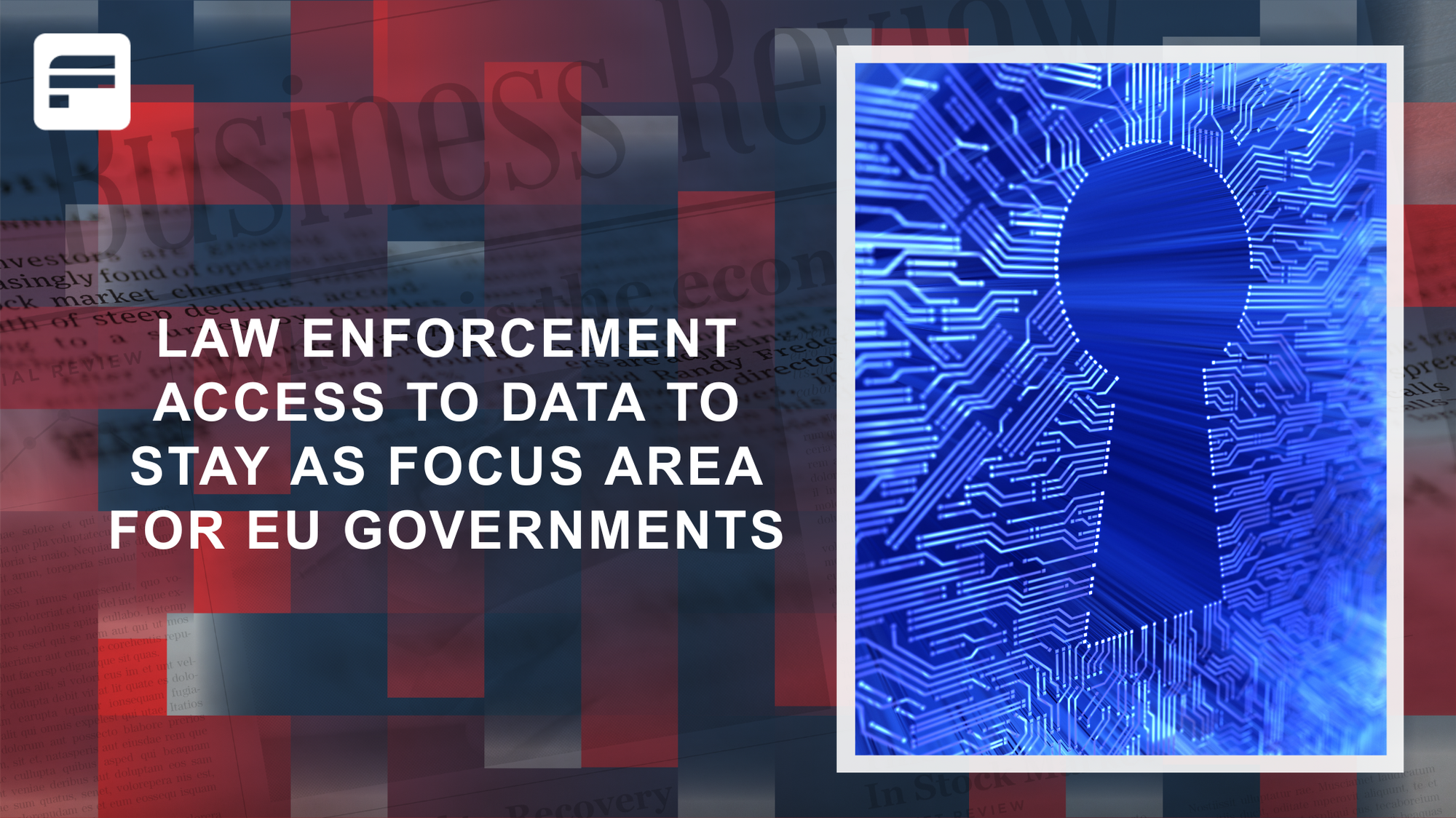 Law enforcement access to data to stay as focus area for EU governments
