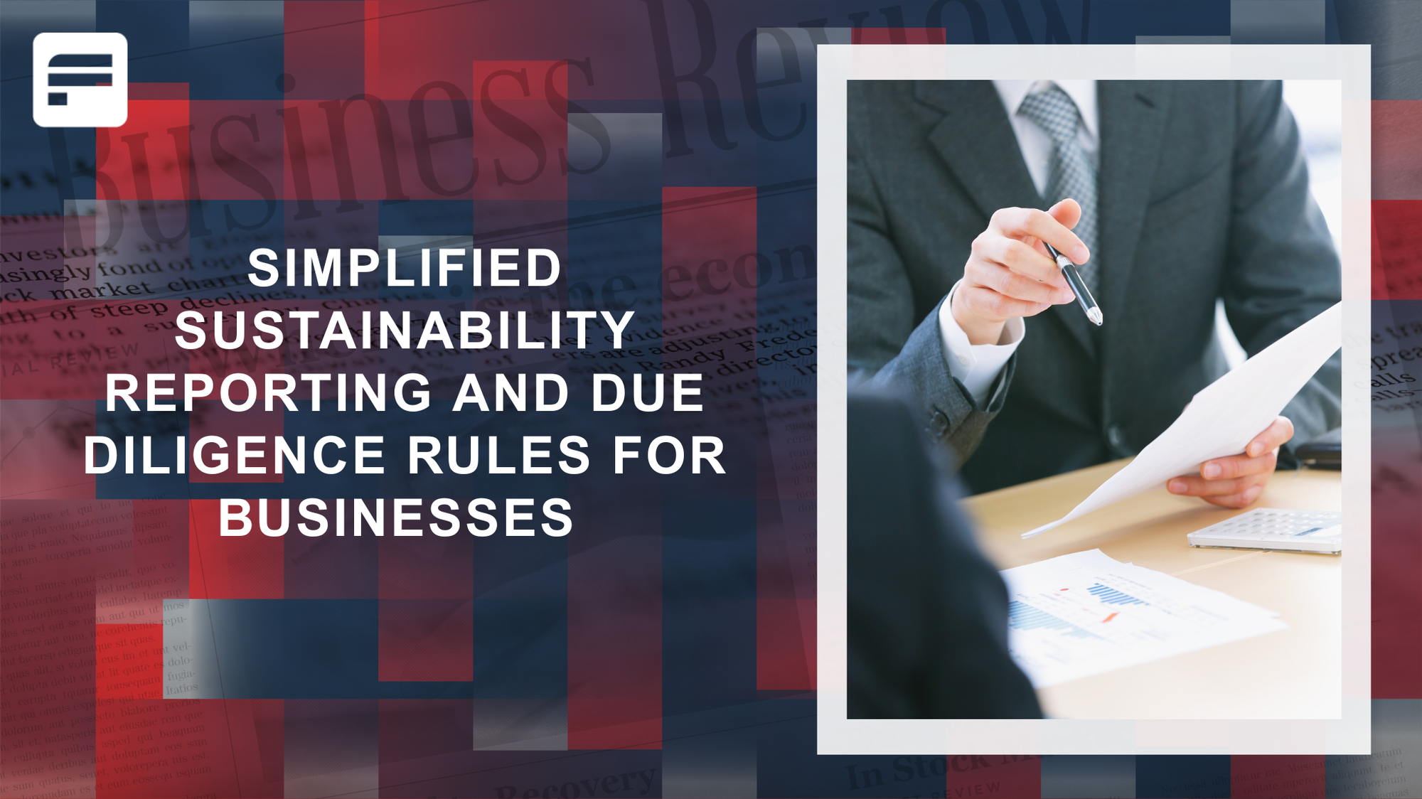 Simplified sustainability reporting and due diligence rules for businesses