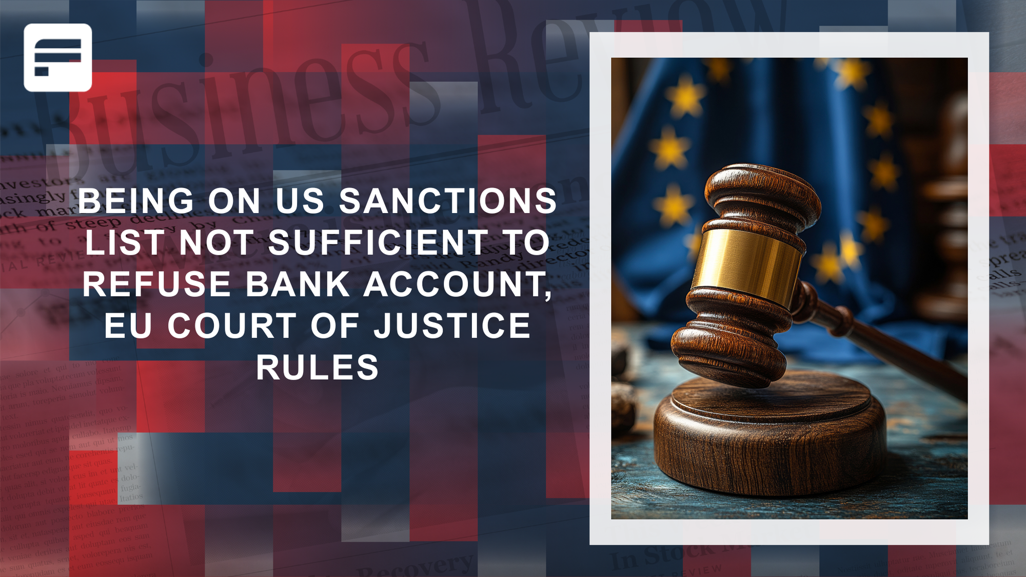 Being on US sanctions list not sufficient to refuse bank account, EU court of justice rules
