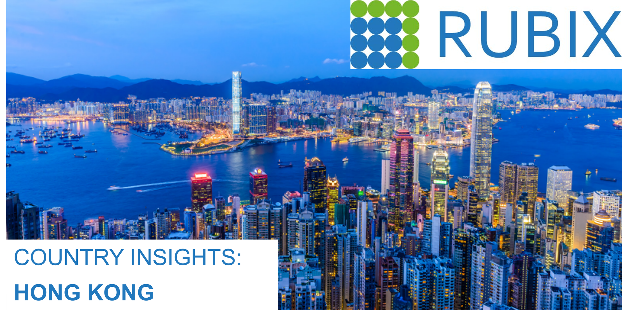 Country Insights: Hong Kong (by RUBIX)