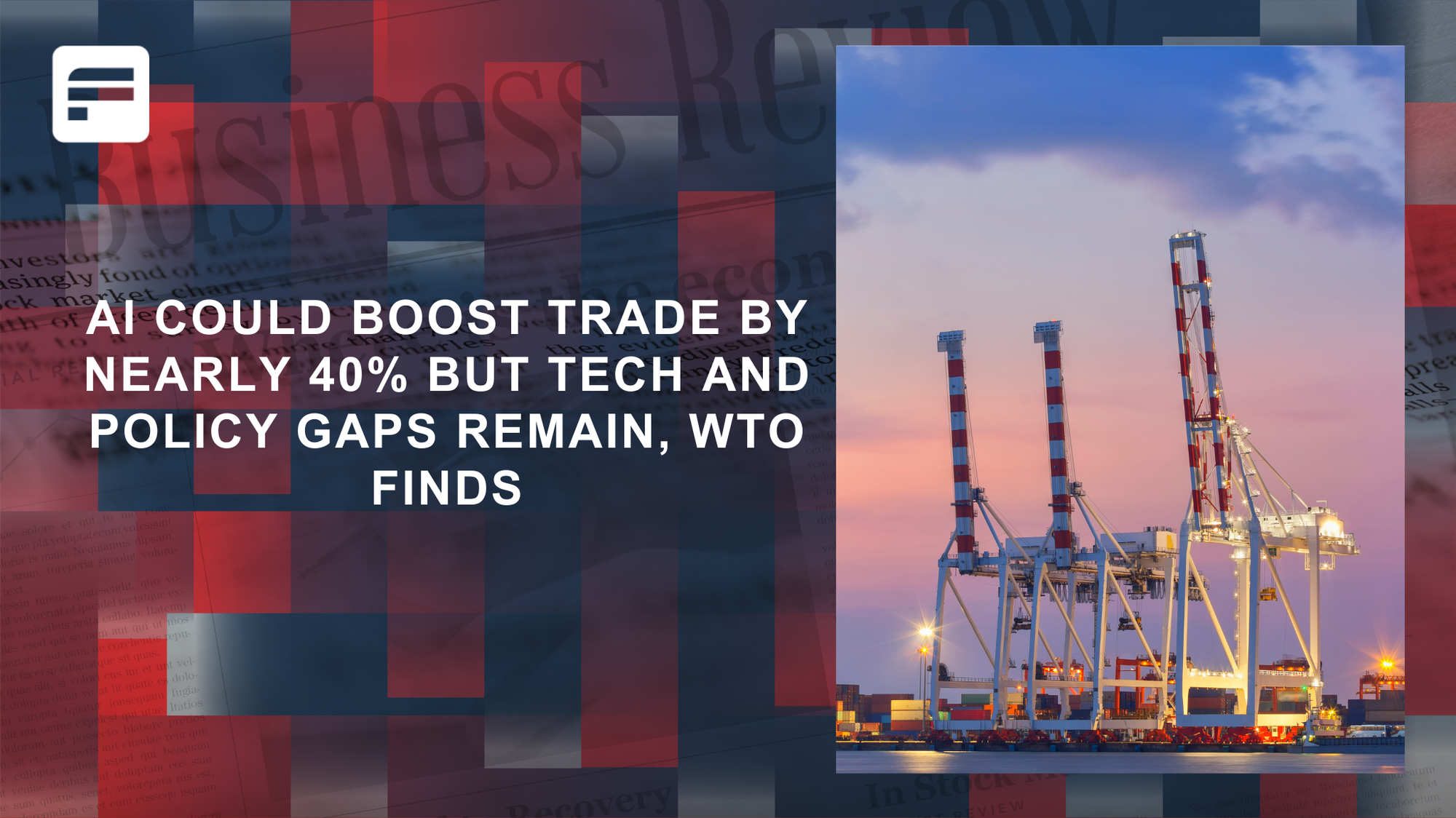 AI could boost trade by nearly 40% but tech and policy gaps remain, WTO finds