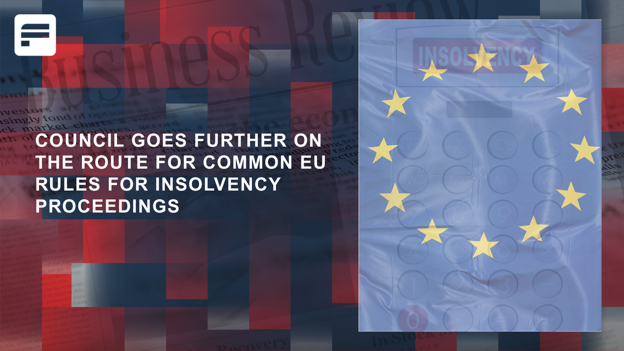 Council goes further on the route for common EU rules for insolvency proceedings