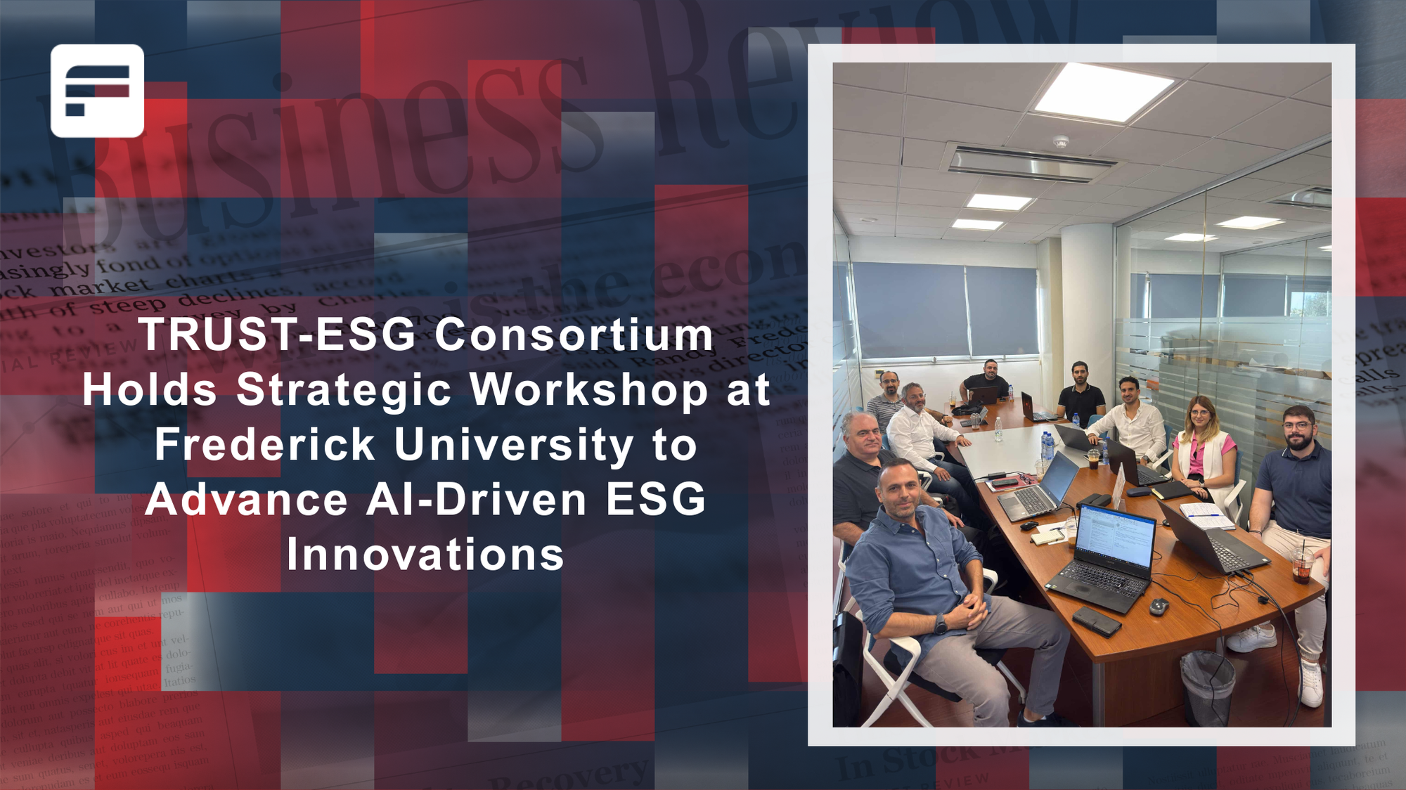 TRUST-ESG Consortium Holds Strategic Workshop at Frederick University to Advance AI-Driven ESG Innovations