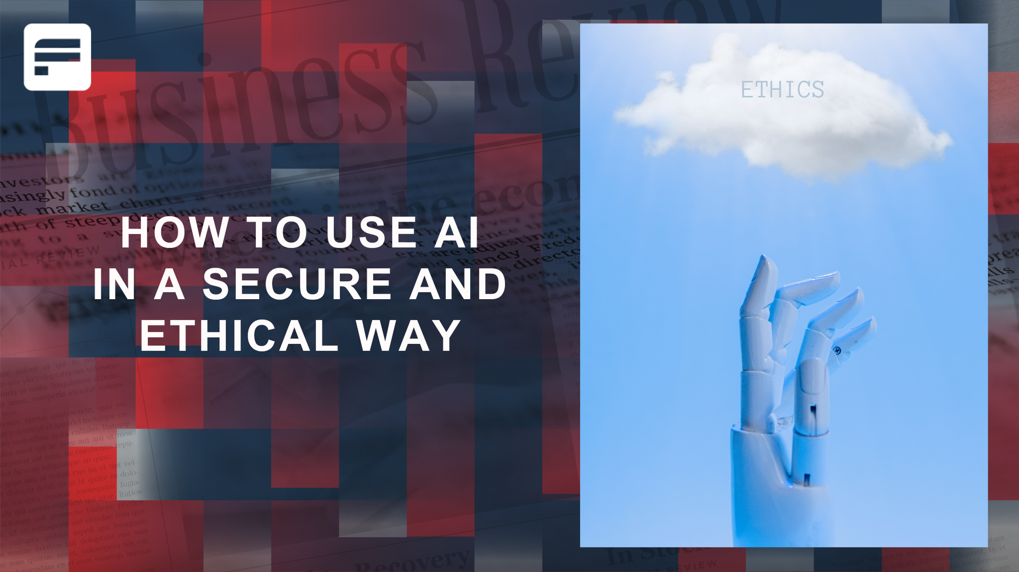 How to use AI in a secure and ethical way