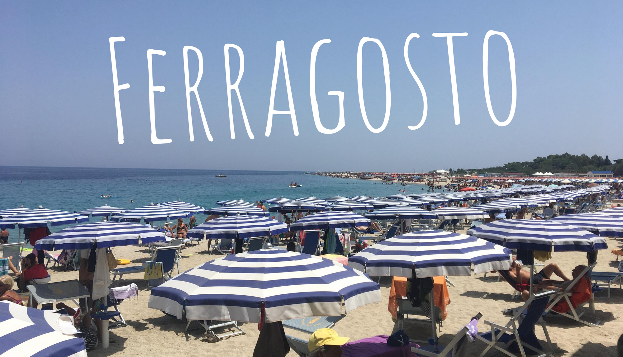 Ferragosto - finally Summer Holidays in Italy!