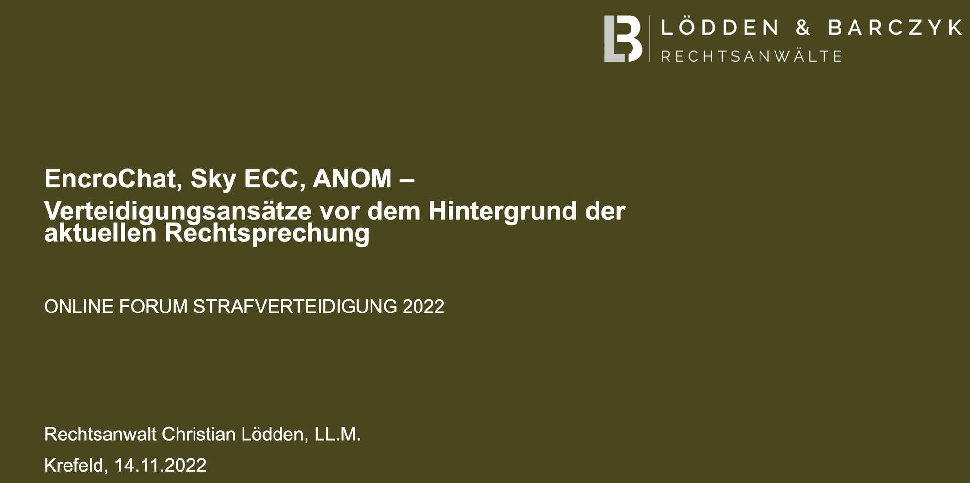 Verteidigungsansätze vor dem Hintergrund der aktuellen Rechtsprechung in EncroChat, SkyECC und ANOM-Verfahren