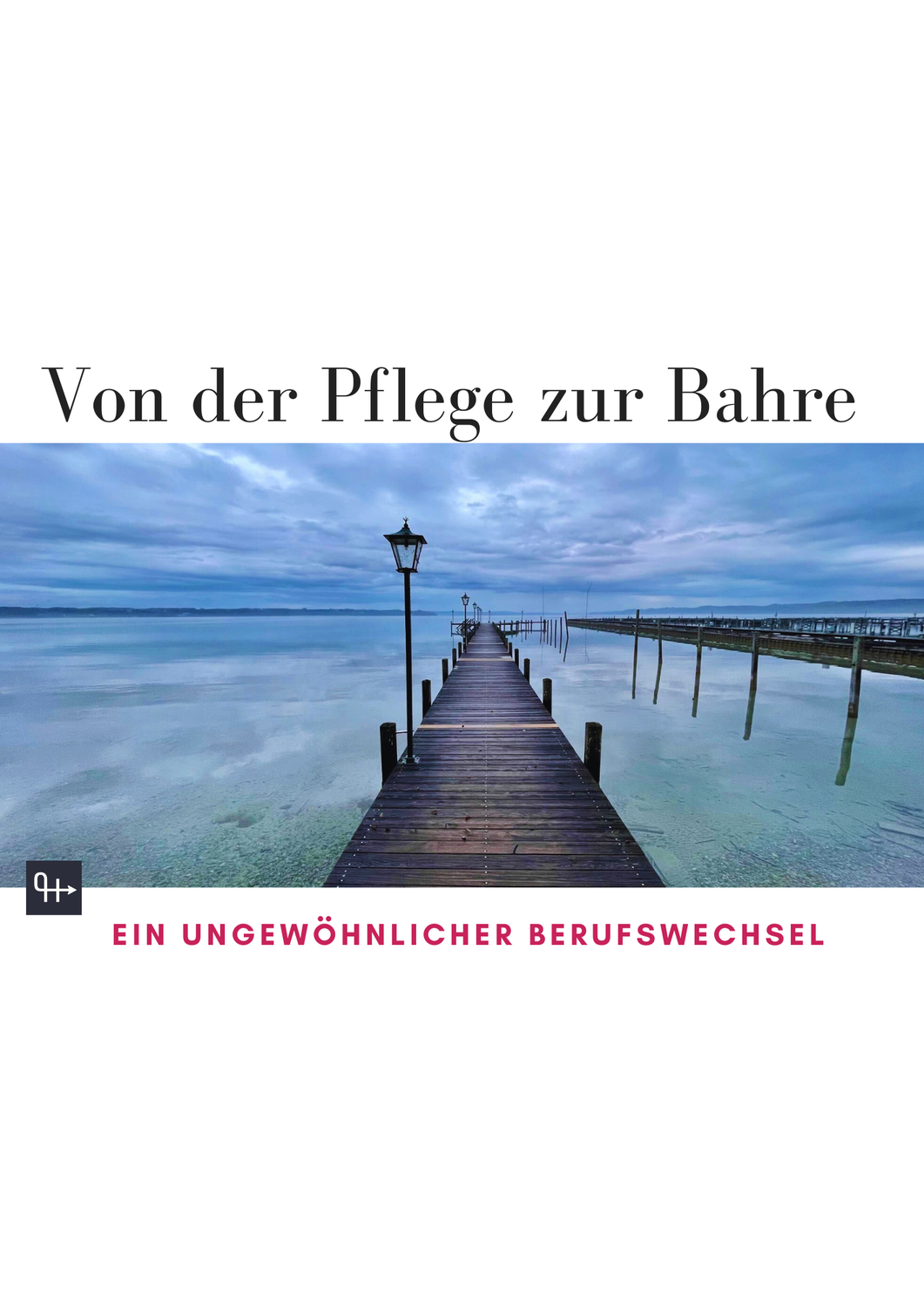 Von der Pflege bis zur Bahre