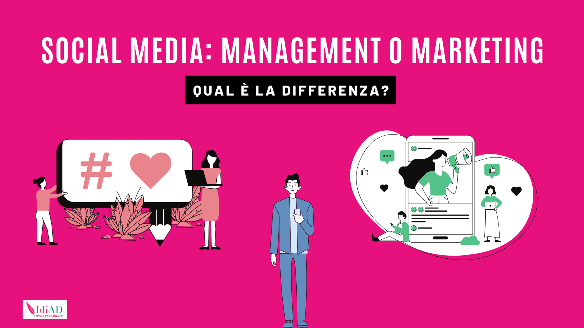 Social Media Management e Social Media Marketing: qual è la differenza?