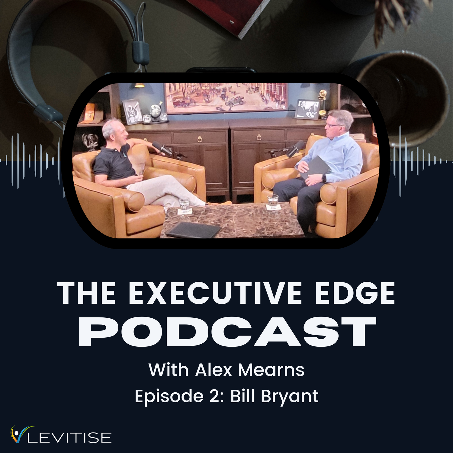The Executive Edge Podcast Episode 2: What would you do if you got fired tomorrow?