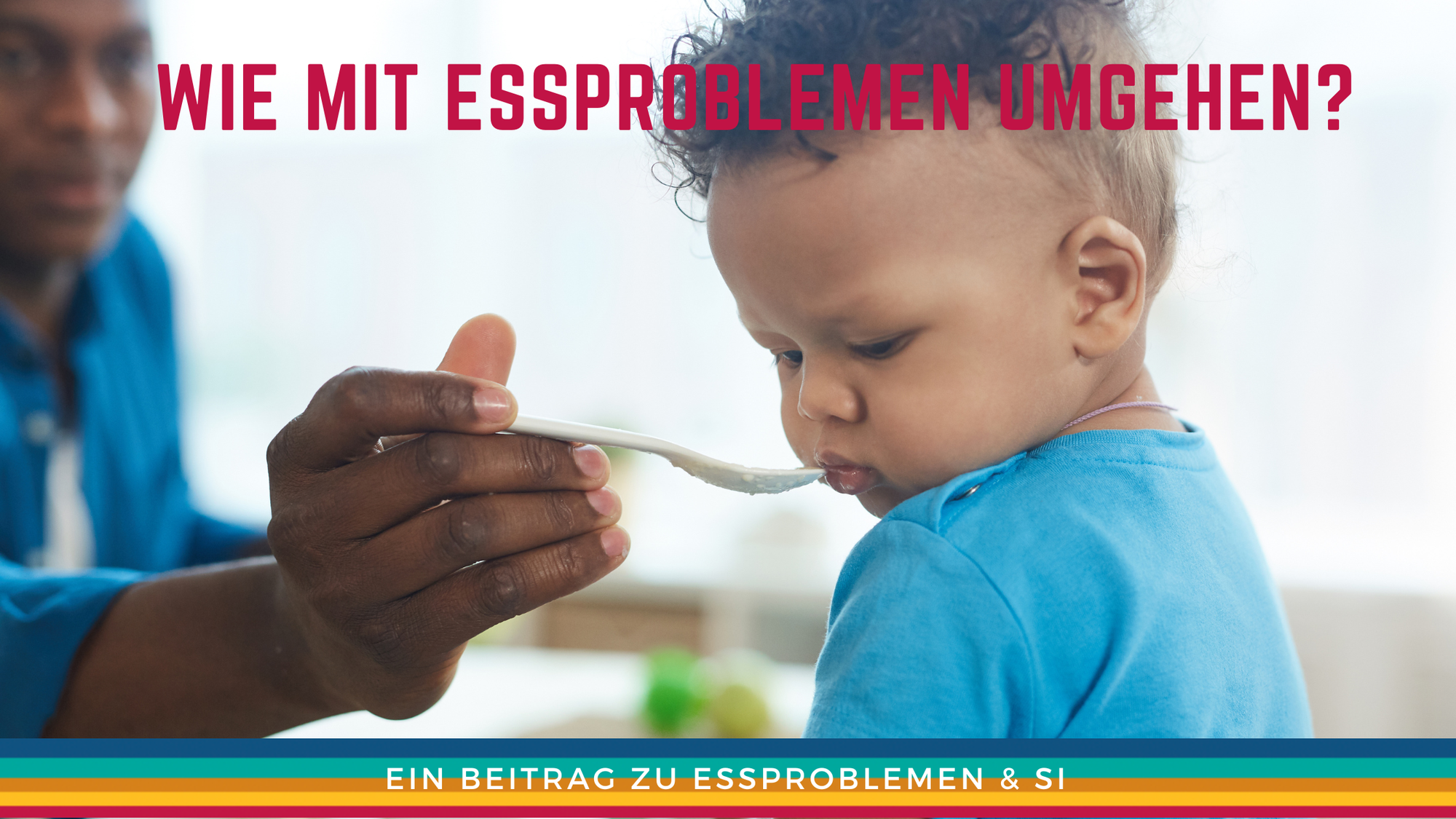 Wie mit Essproblemen umgehen? Von wählerischen Phasen zu ernsthaften Störungen