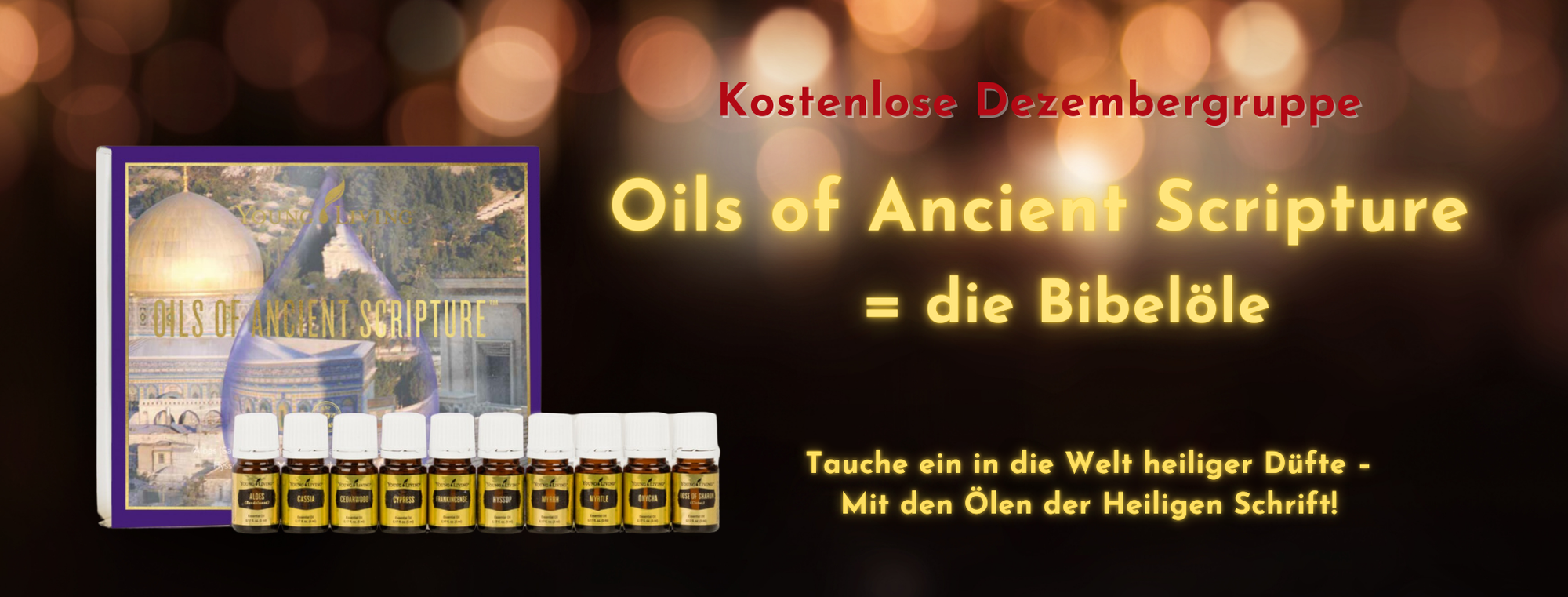 Tiefe Transformation mittels der Bibelöle, der "Oils of Ancient Scripture"