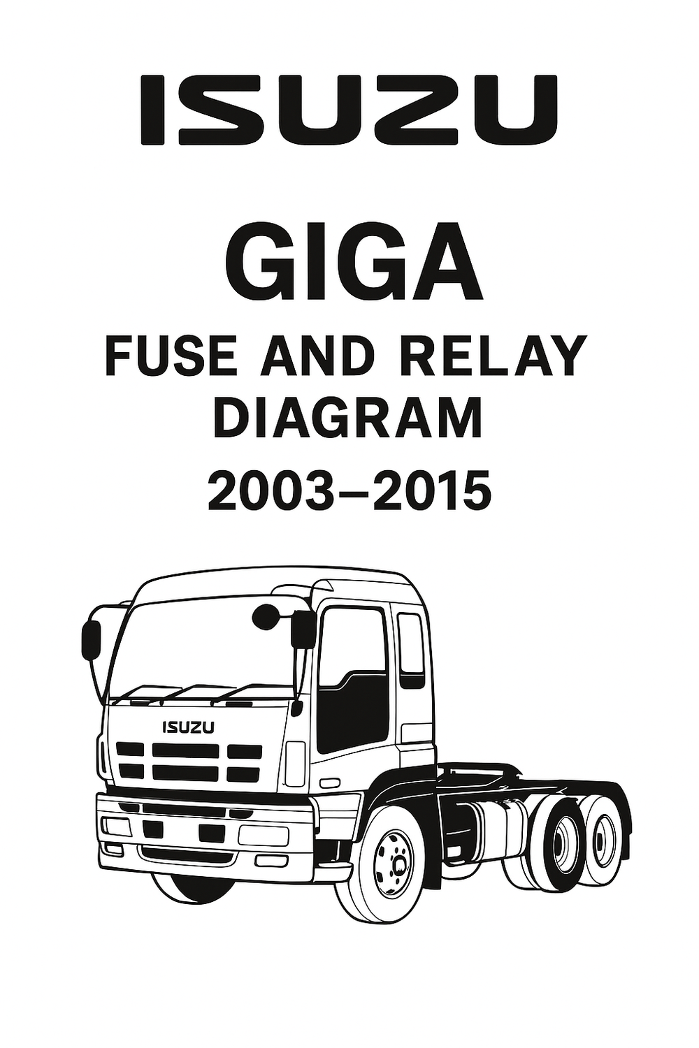 Isuzu Giga 2003-2015 Fuse and Relay Diagram