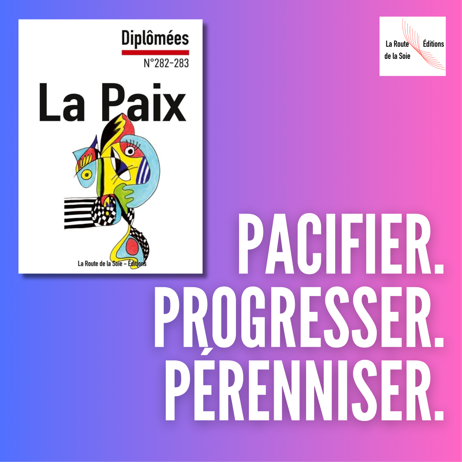 Pacifier. Progresser. Pérenniser. Réflexions sur la Paix dans un monde incertain