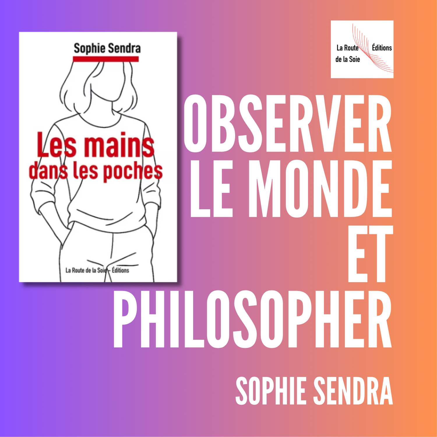 Sophie Sendra, Les mains dans les poches