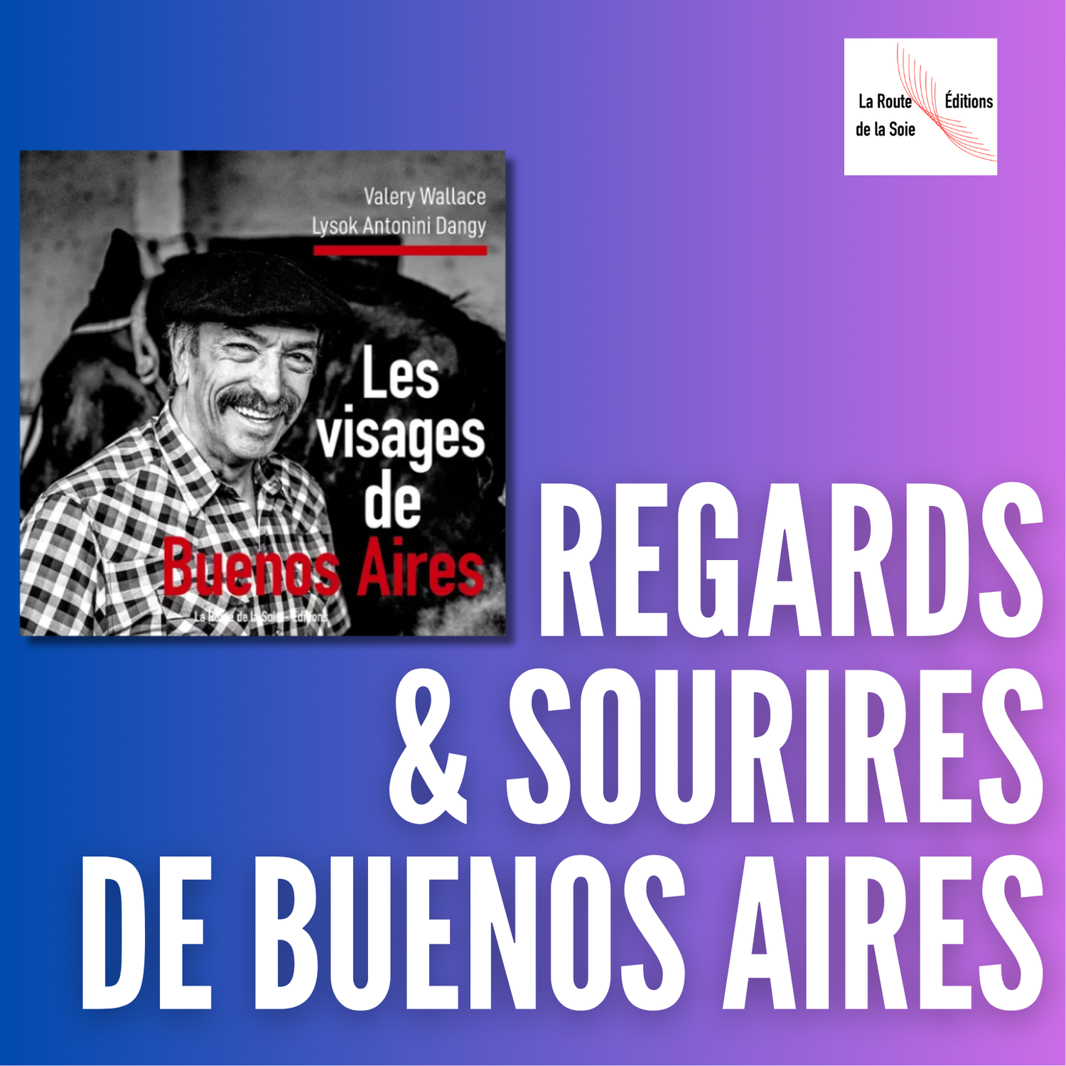 Les visages de Buenos Aires de Valery Wallace et Lysok Antonini Dangy