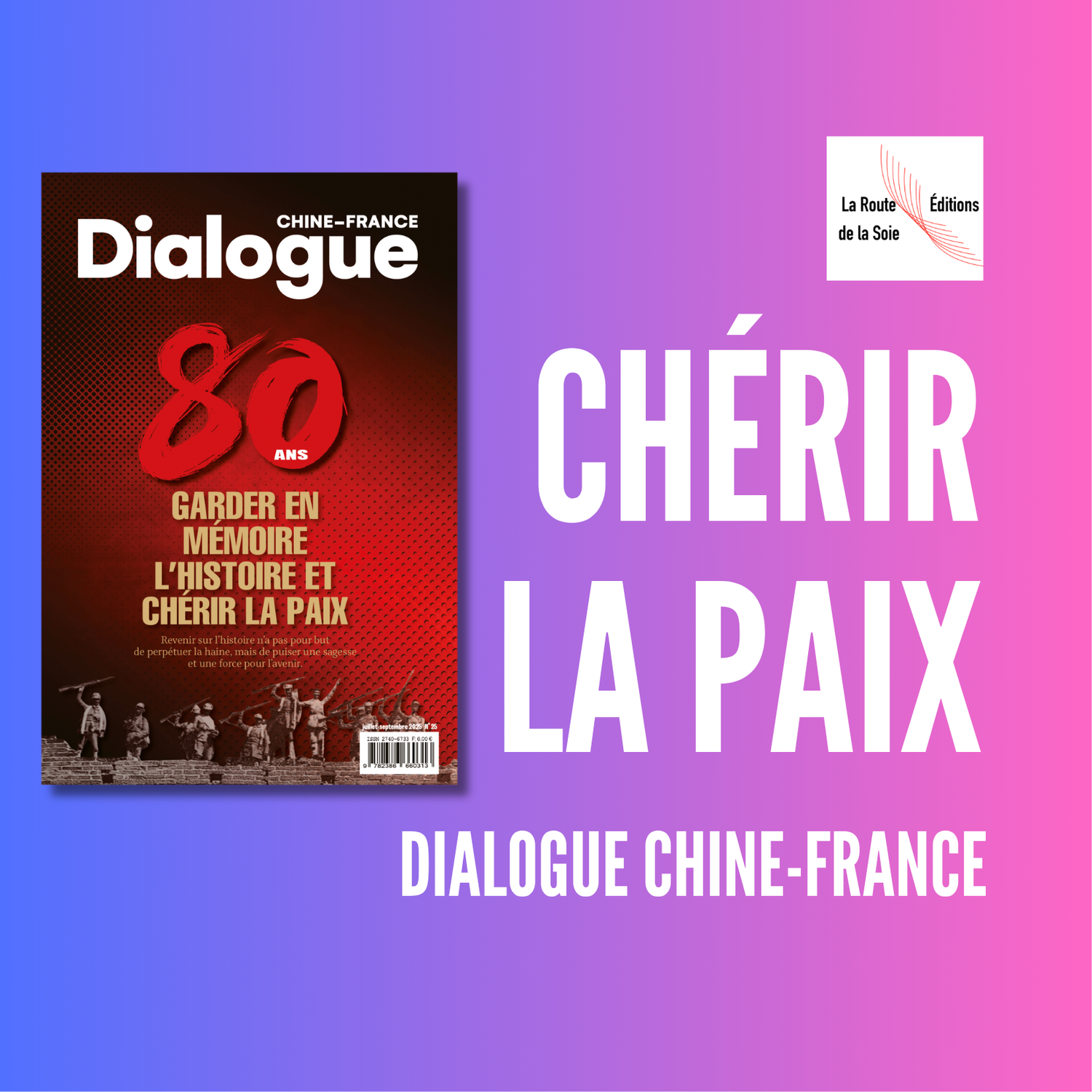 Dialogue Chine-France n°25 – Garder en mémoire l’Histoire et chérir la paix